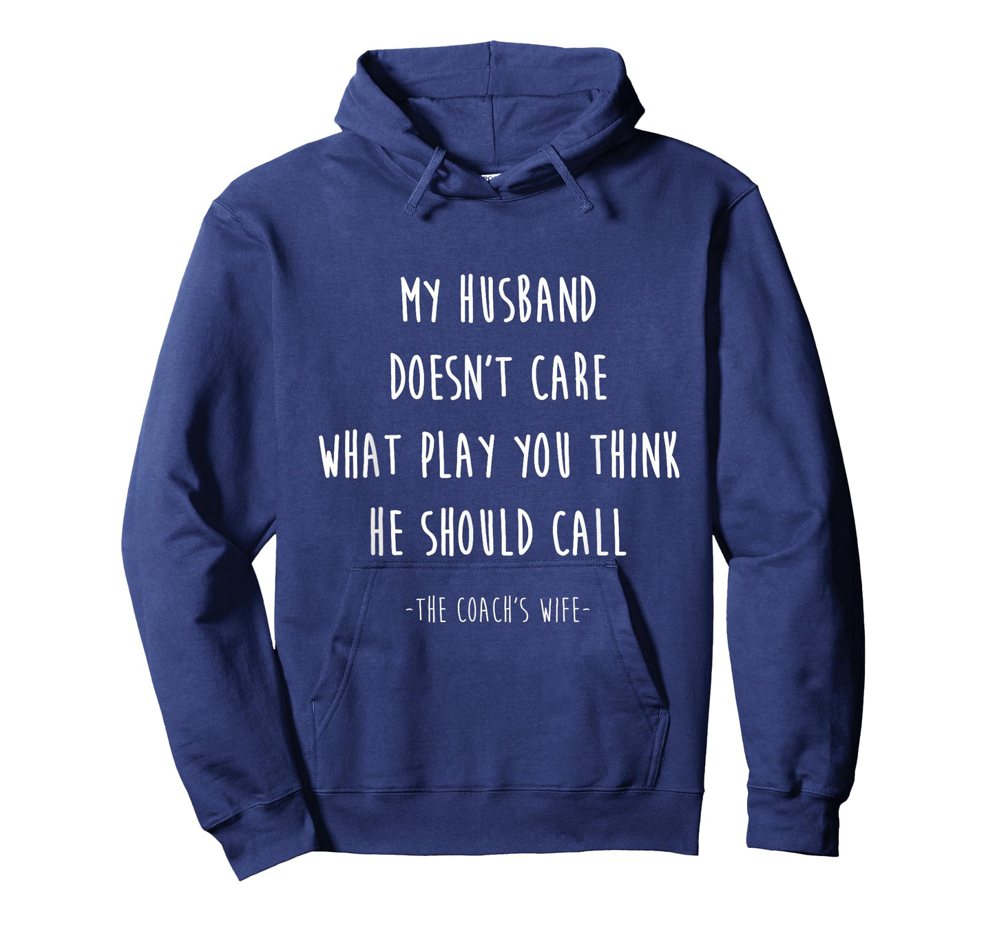 Coach's Wife My Husband Doesn't Care What Play T-Shirt
