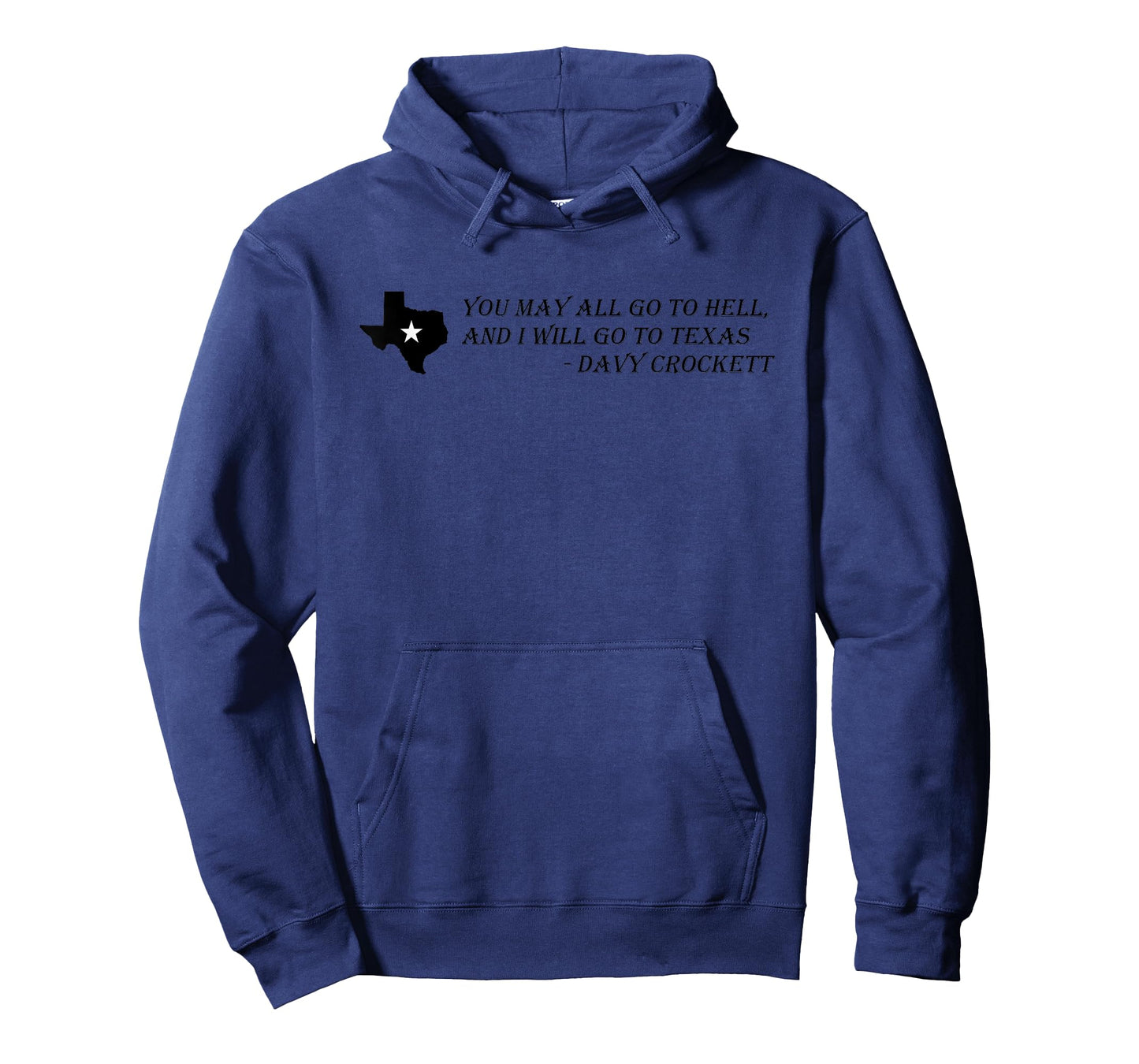 Davy Crockett- You may all go to hell and I will go to Texas T-Shirt