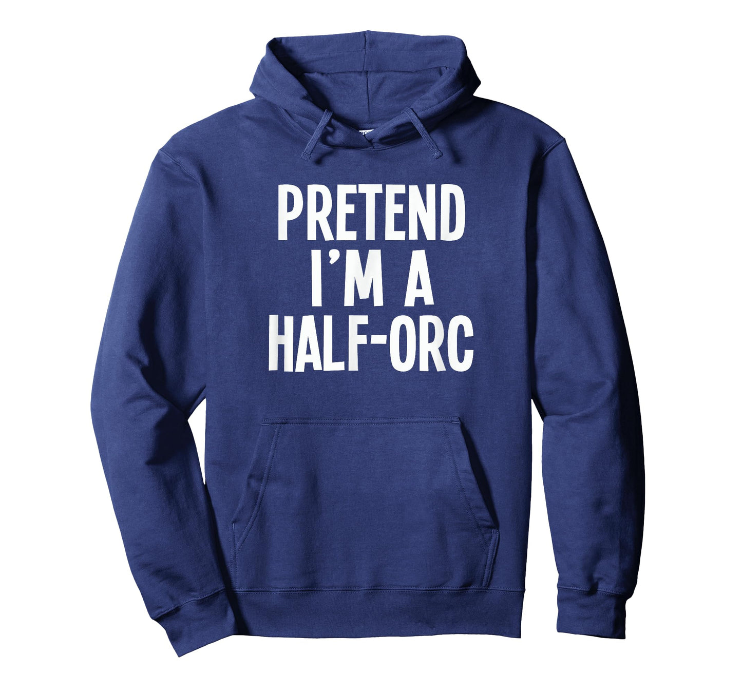 Pretend I'm A Half-Orc - Lazy RPG Costume T-Shirt