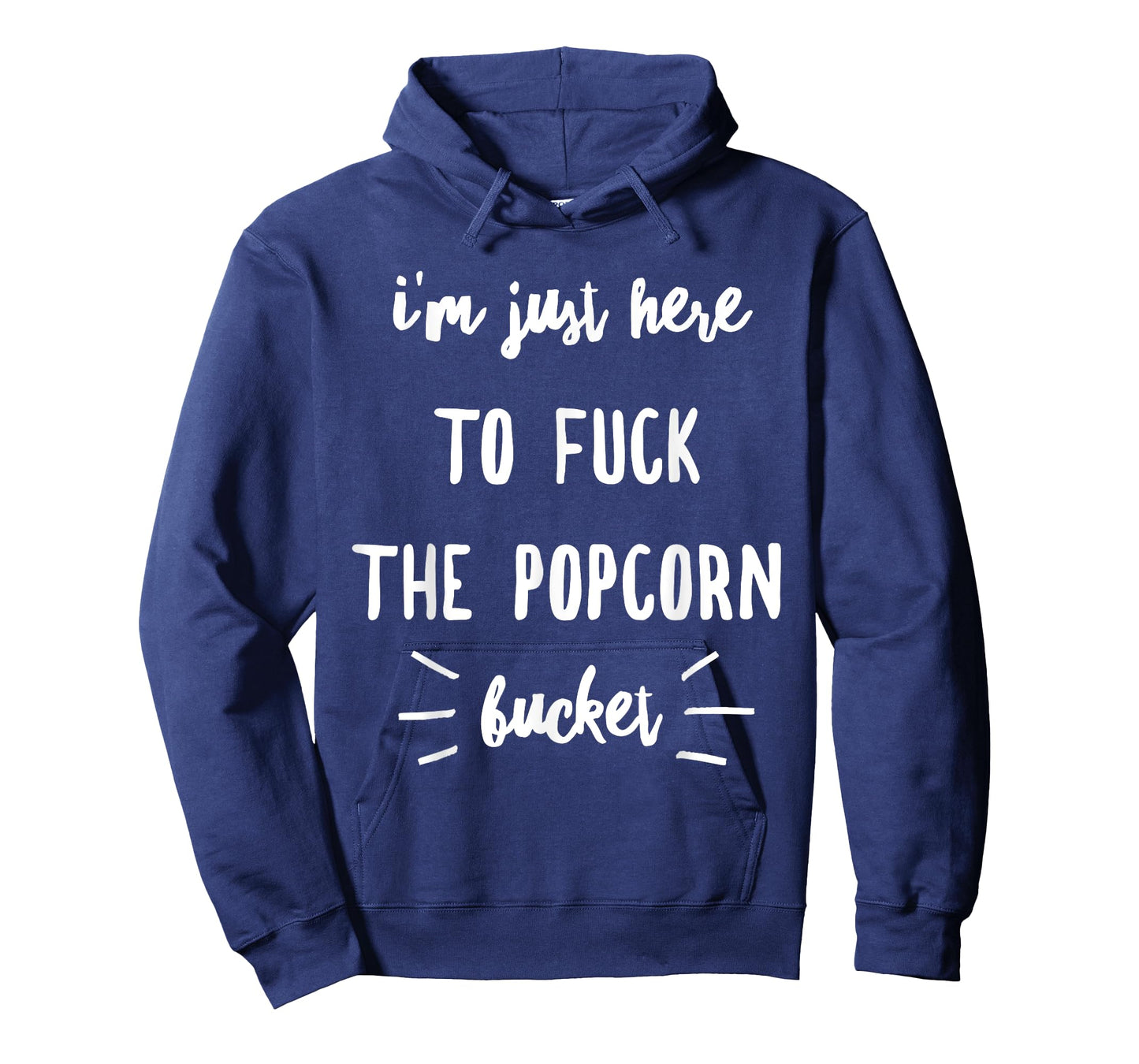 I'm Just Here To Fuck The Popcorn Bucket T-Shirt