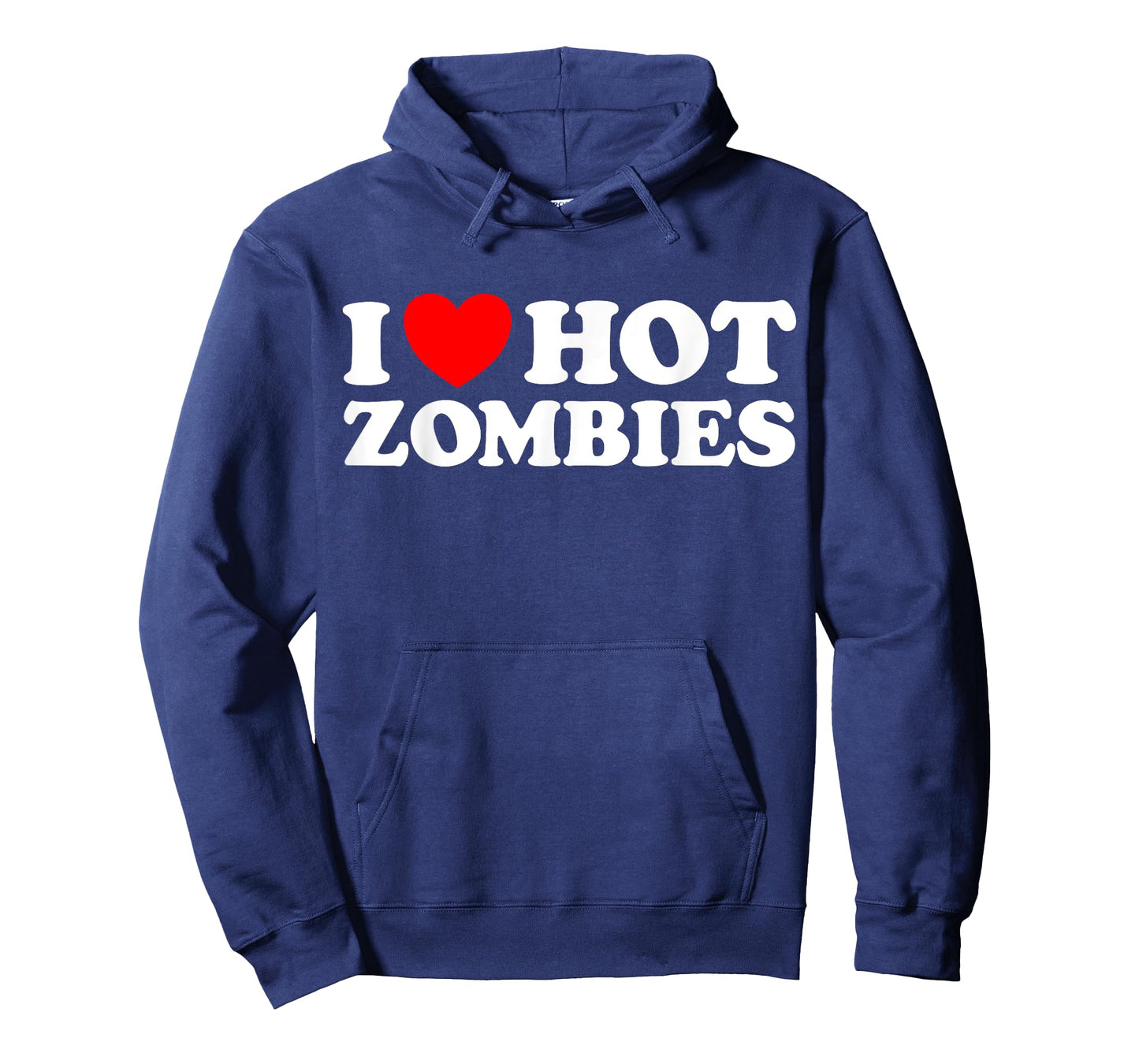 I Love Hot Zombies - Funny Undead Monster Creepy Fan Joke T-Shirt