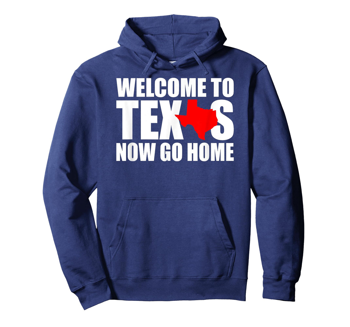 Welcome to Texas Now Go Home Funny Texan Men Women T-Shirt