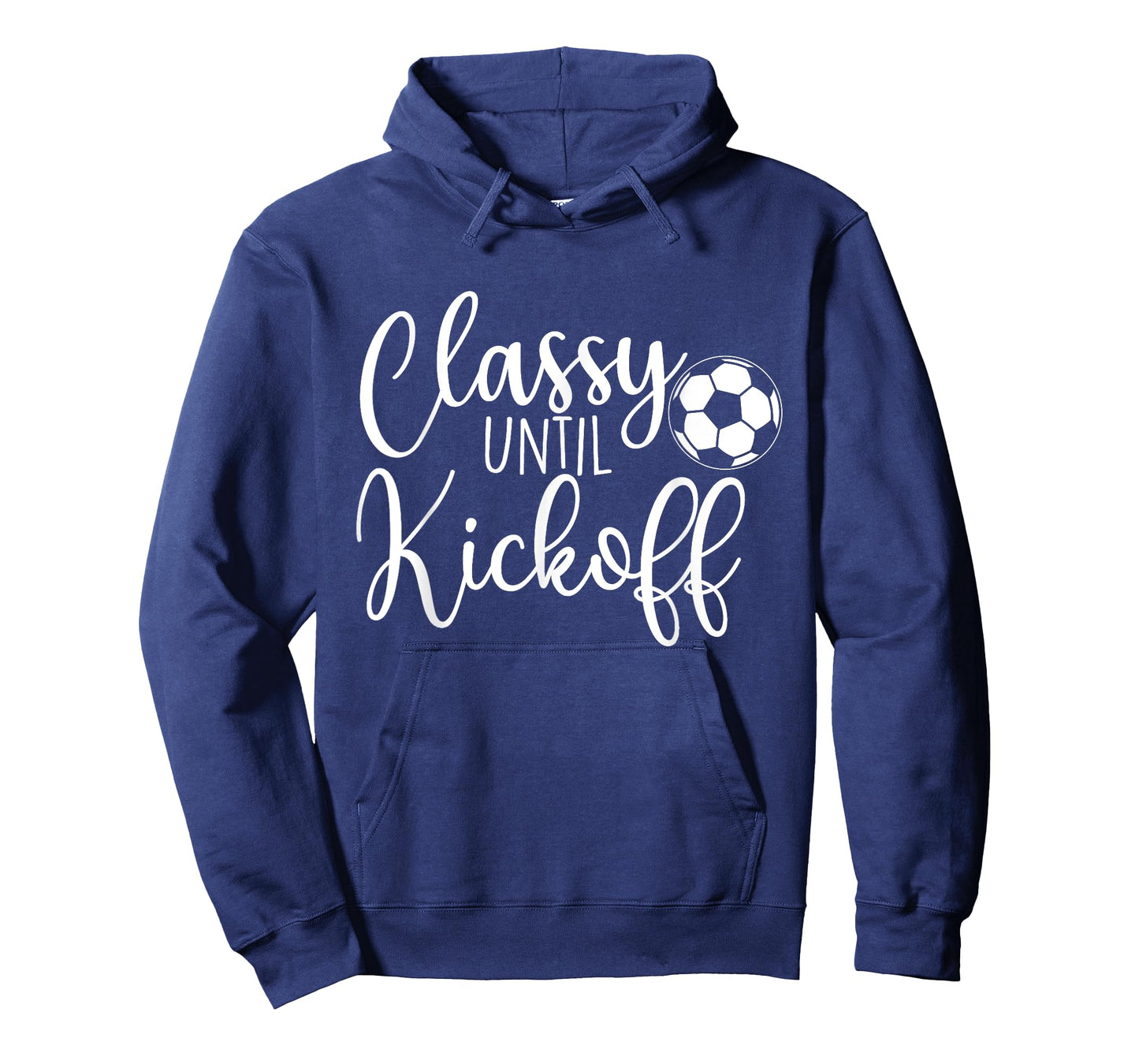 Classy Until Kickoff - Soccer Fan Soccer Girl Soccer Player T-Shirt