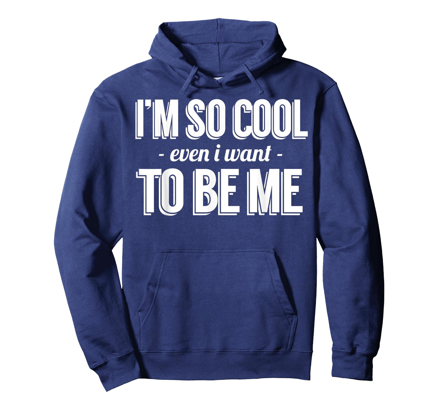 Funny - I'm So Cool Even I Want To Be Me T-Shirt