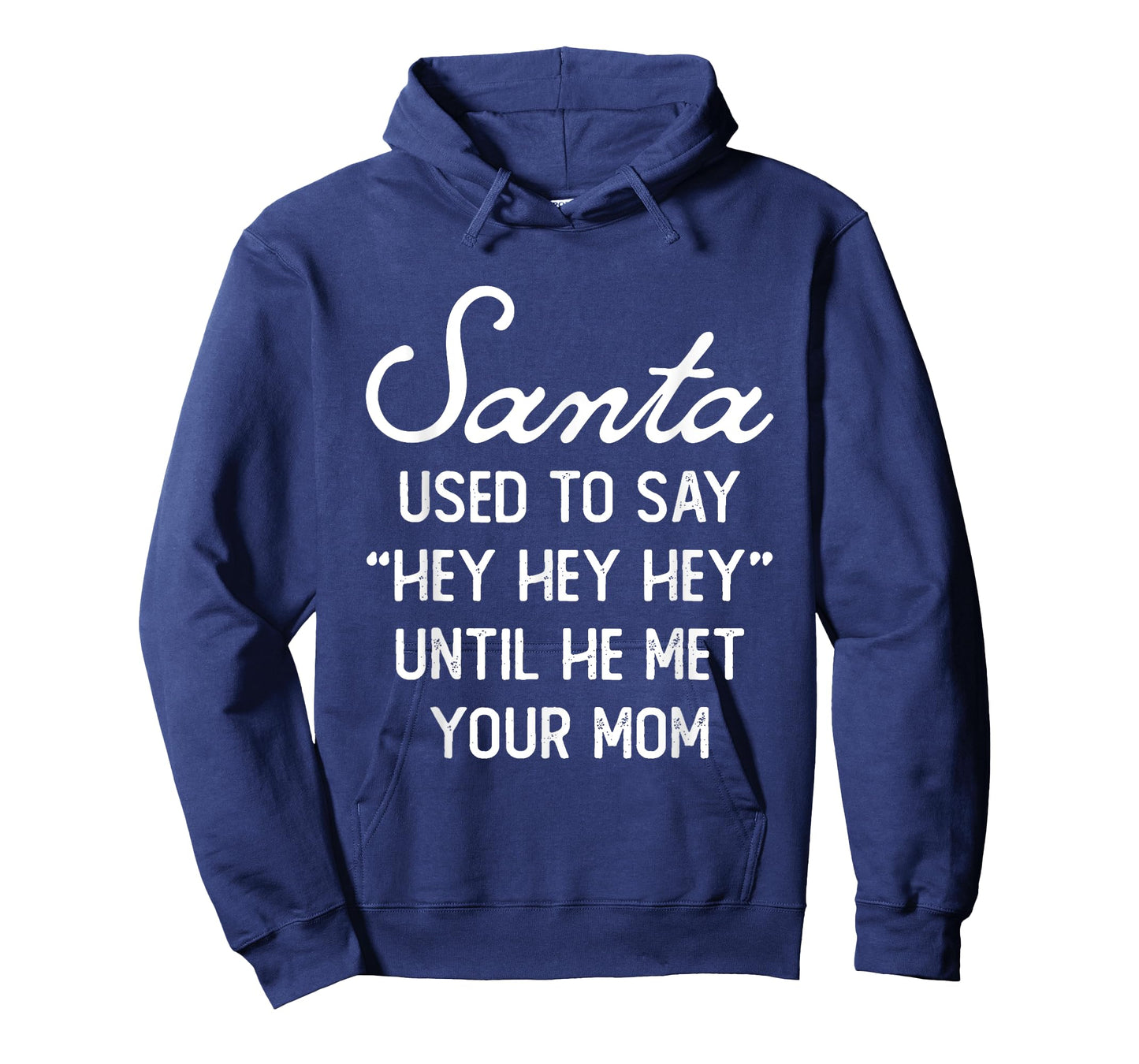 Santa Used To Say Hey Hey Until He Met Your Mom Christmas T-Shirt