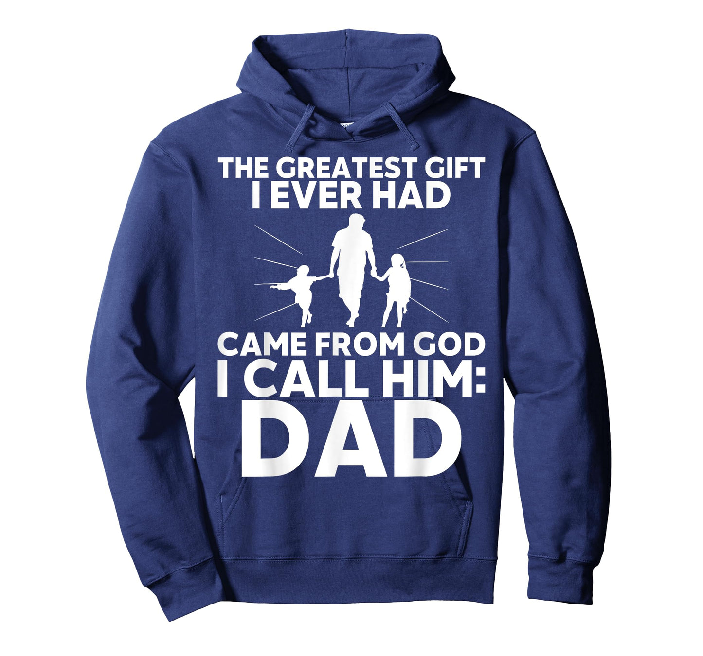 The Greatest Gift I Ever had Came from God I Call Him Dad T-Shirt