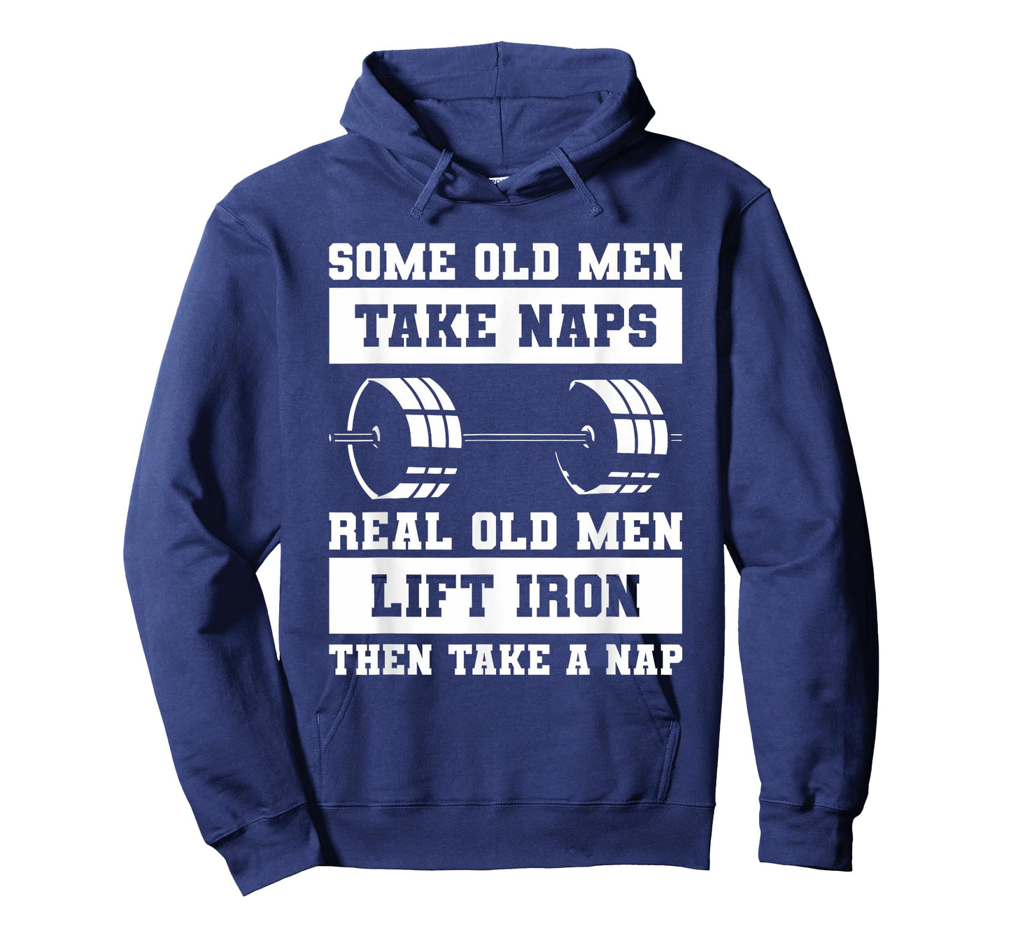Some Old Men Take Naps Real Old Men Lift Iron Weightlifting T-Shirt