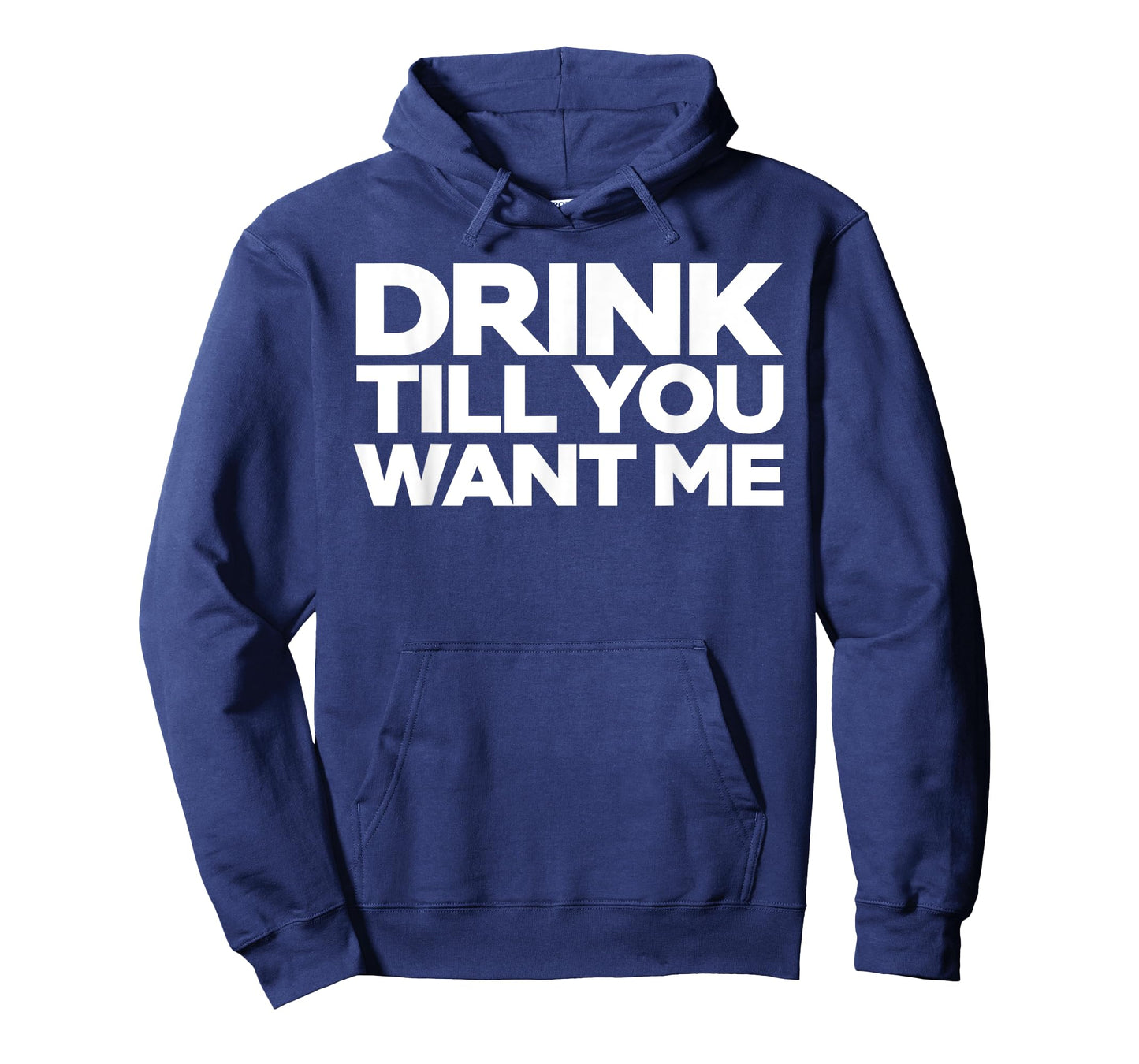 Drink Till You Want me T-shirt