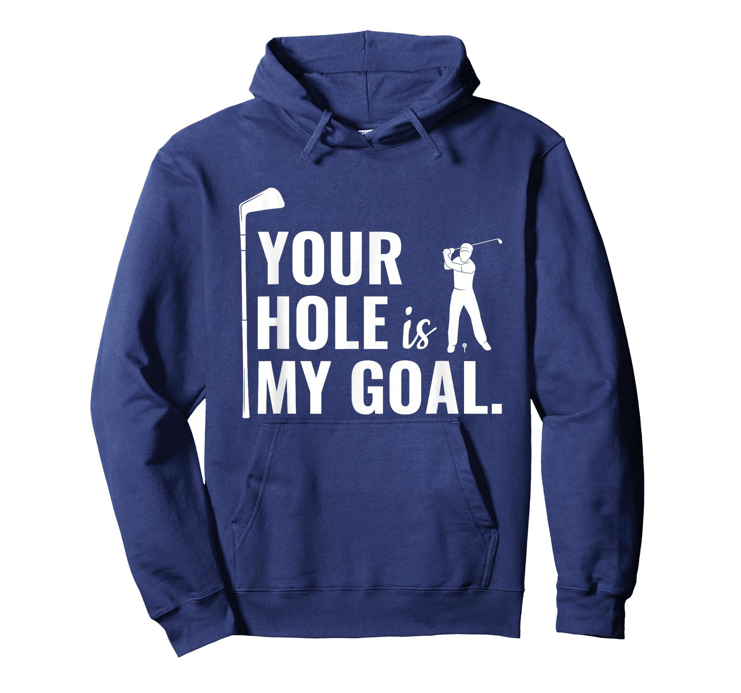 Your Hole Is My Goal Funny Golf Sport Gift T-Shirt