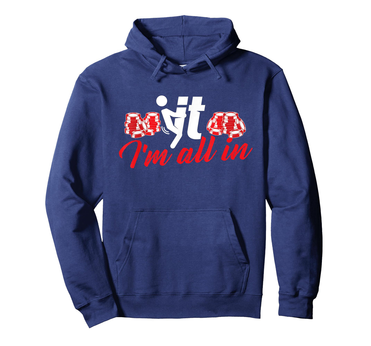 It I'm All - Funny Poker Card Player Casino Gambler Gambling T-Shirt