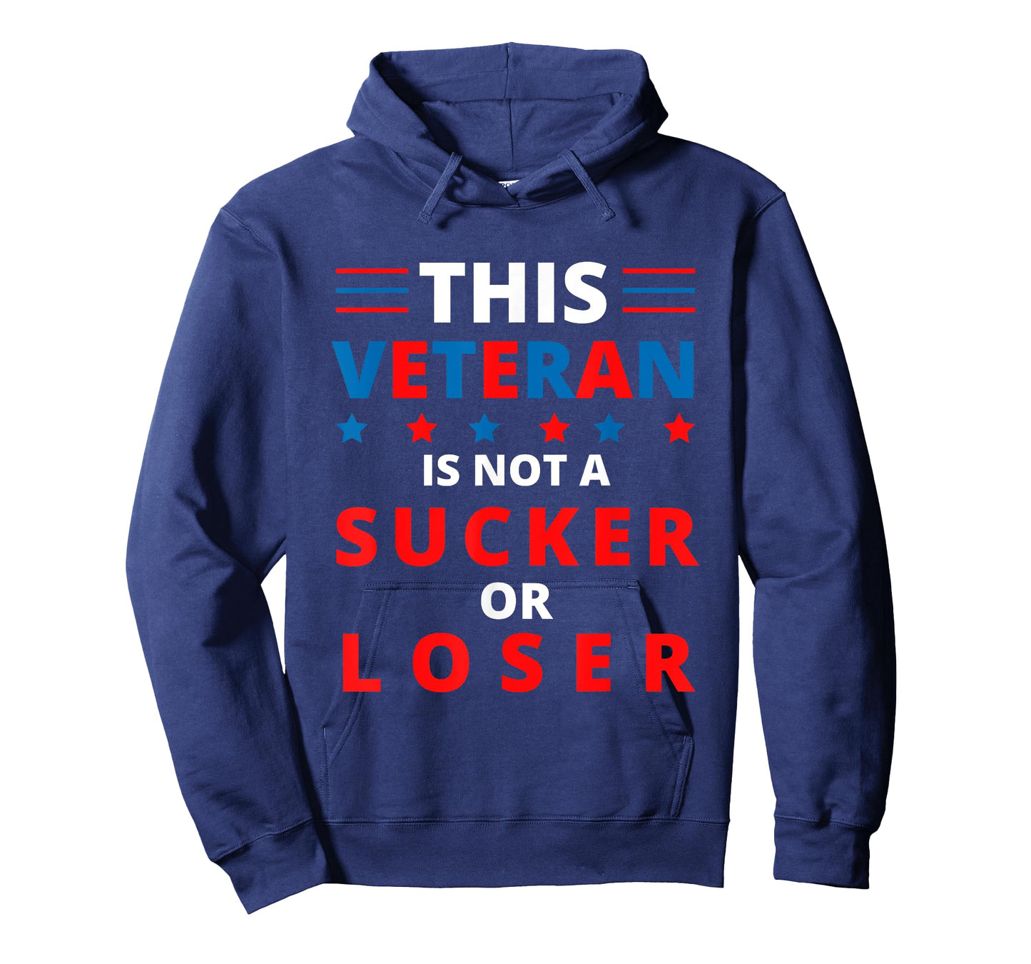 Veterans Are Not Suckers or Losers | Patriotic Pride T-Shirt