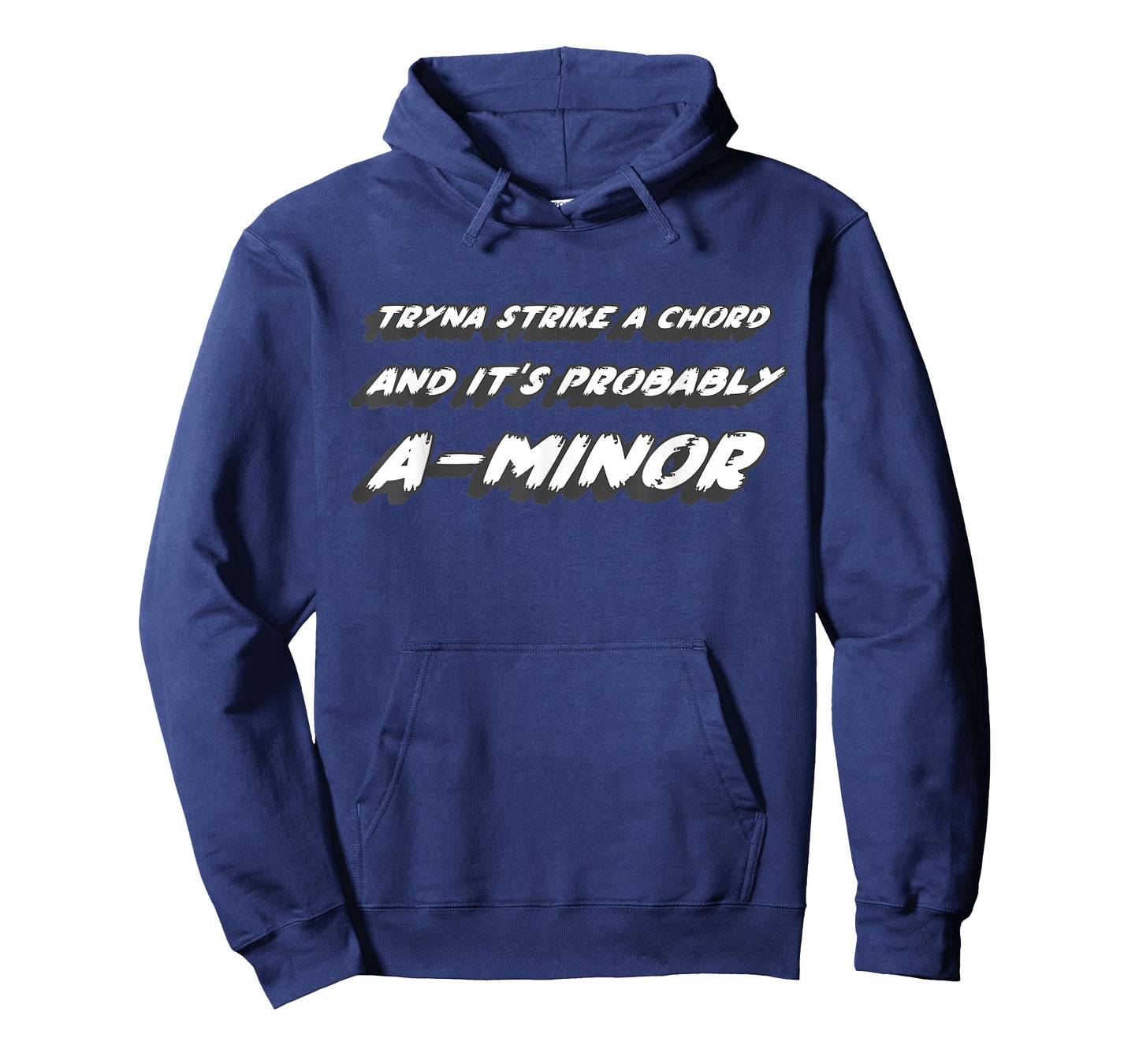 Tryna Strike a Chord and it's Probably A-Minor T-Shirt