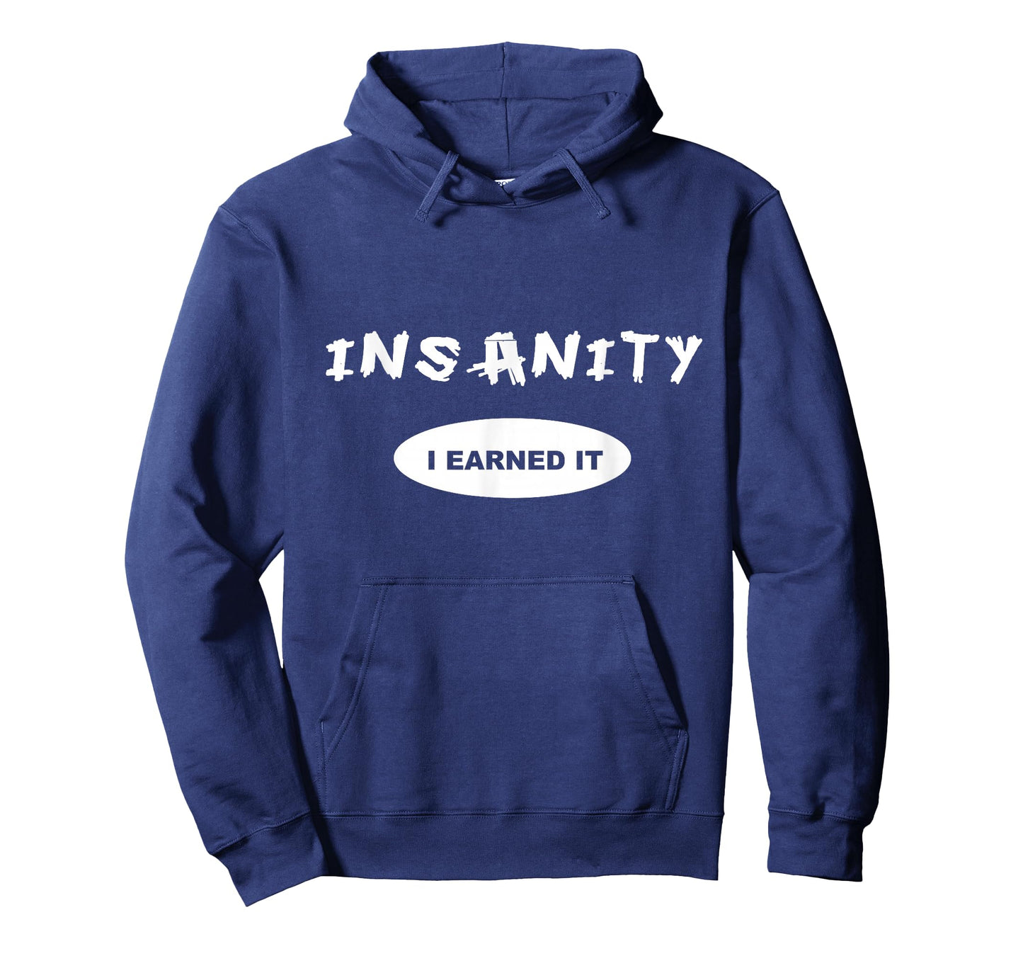 Insanity - I Earned it - Reward / Workout T-shirt or Tee T-Shirt