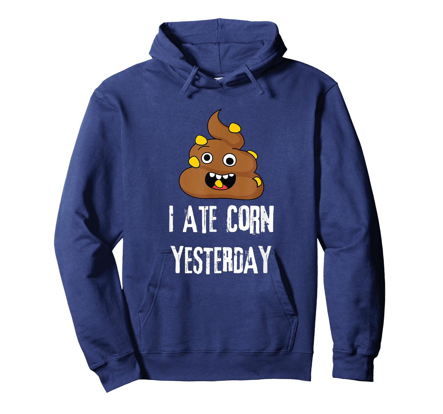 I Ate Corn Yesterday T-Shirt Funny Poop Corn T-Shirt