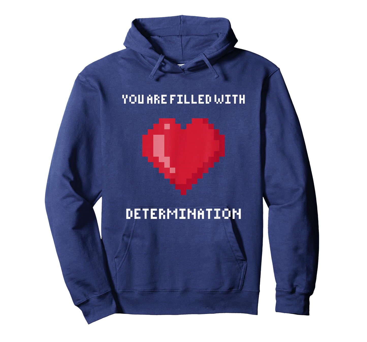 You Are Filled With Determination Gaming Motivation T-Shirt