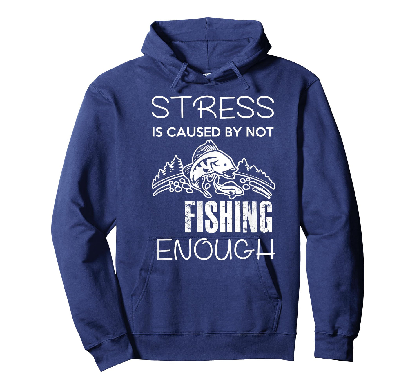 Stress Is Caused By Not Fishing Enough Funny Gift T-Shirt