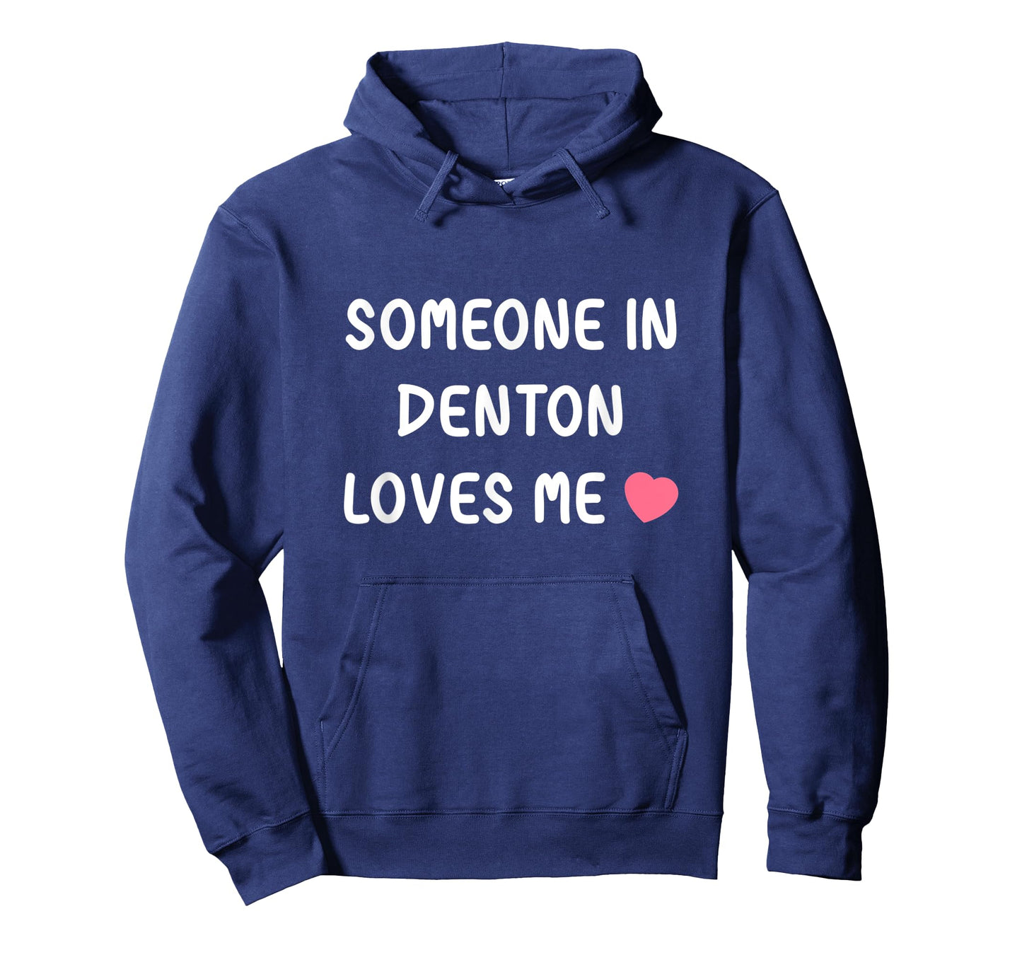 Someone in Denton loves me Denton Texas TX State Love Family T-Shirt
