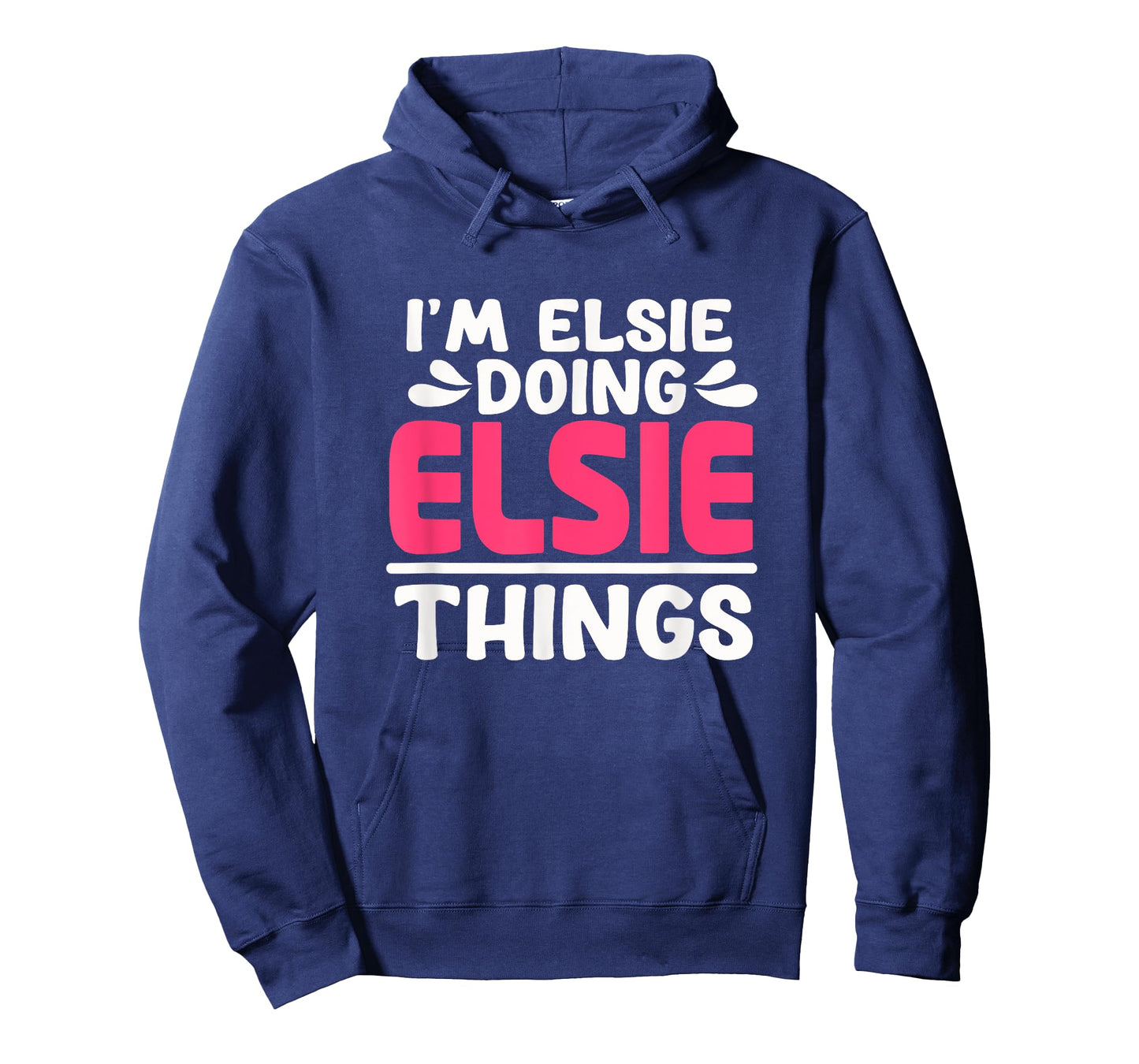 Personalized First Name I'm Elsie Doing Elsie Things T-Shirt
