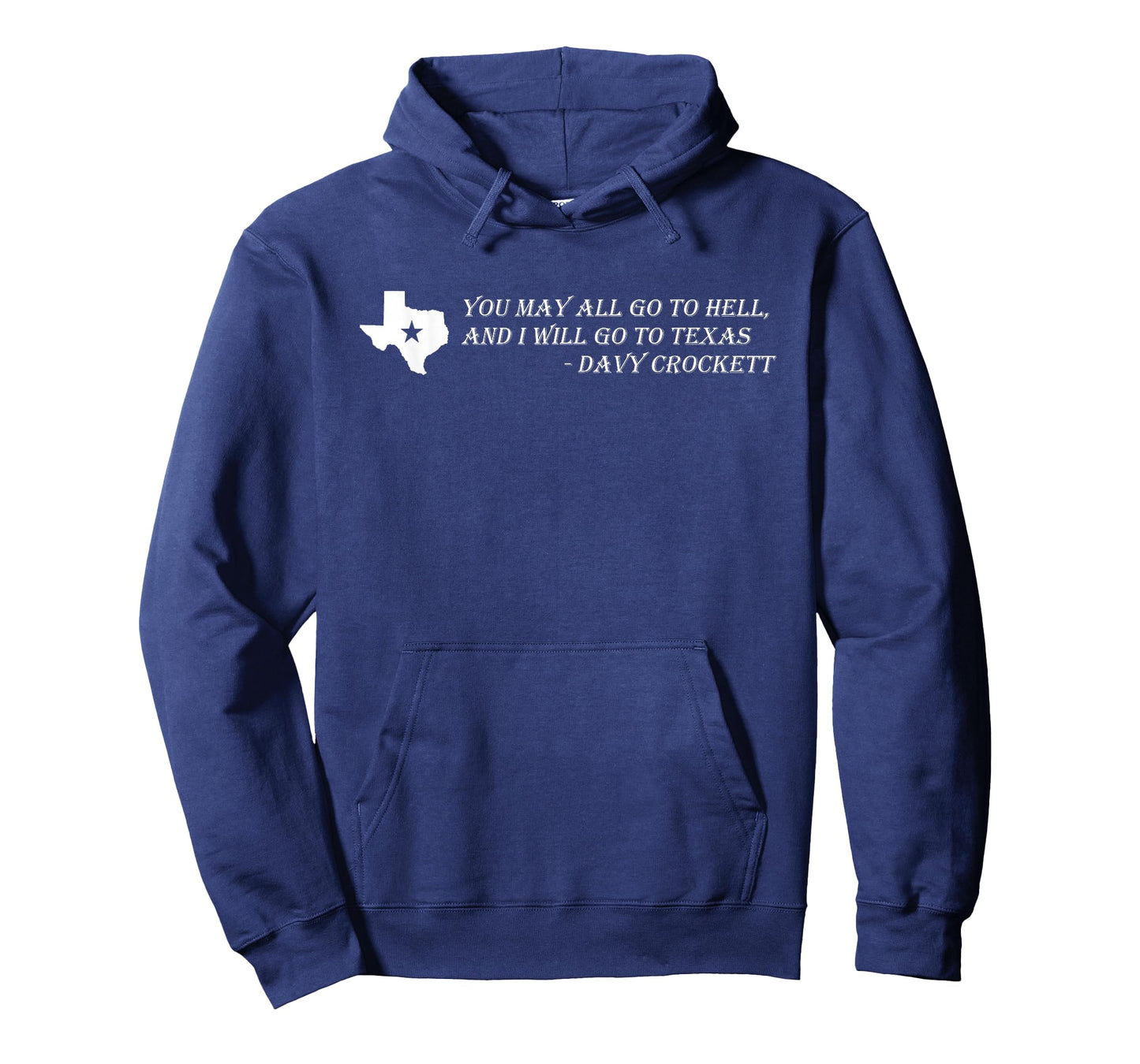 Davy Crockett- You may all go to hell and I will go to Texas T-Shirt