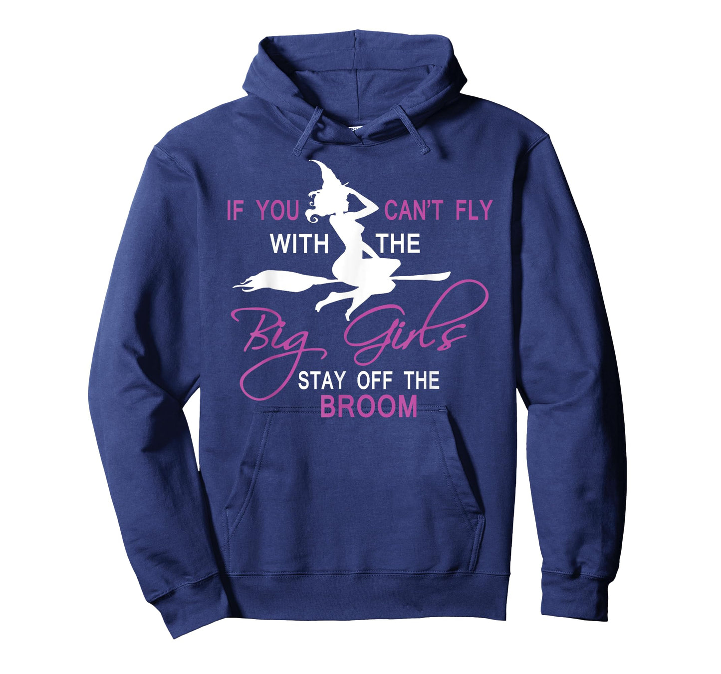 If You Can't Fly with Big Girls, Stay off the Broom Witch T-Shirt