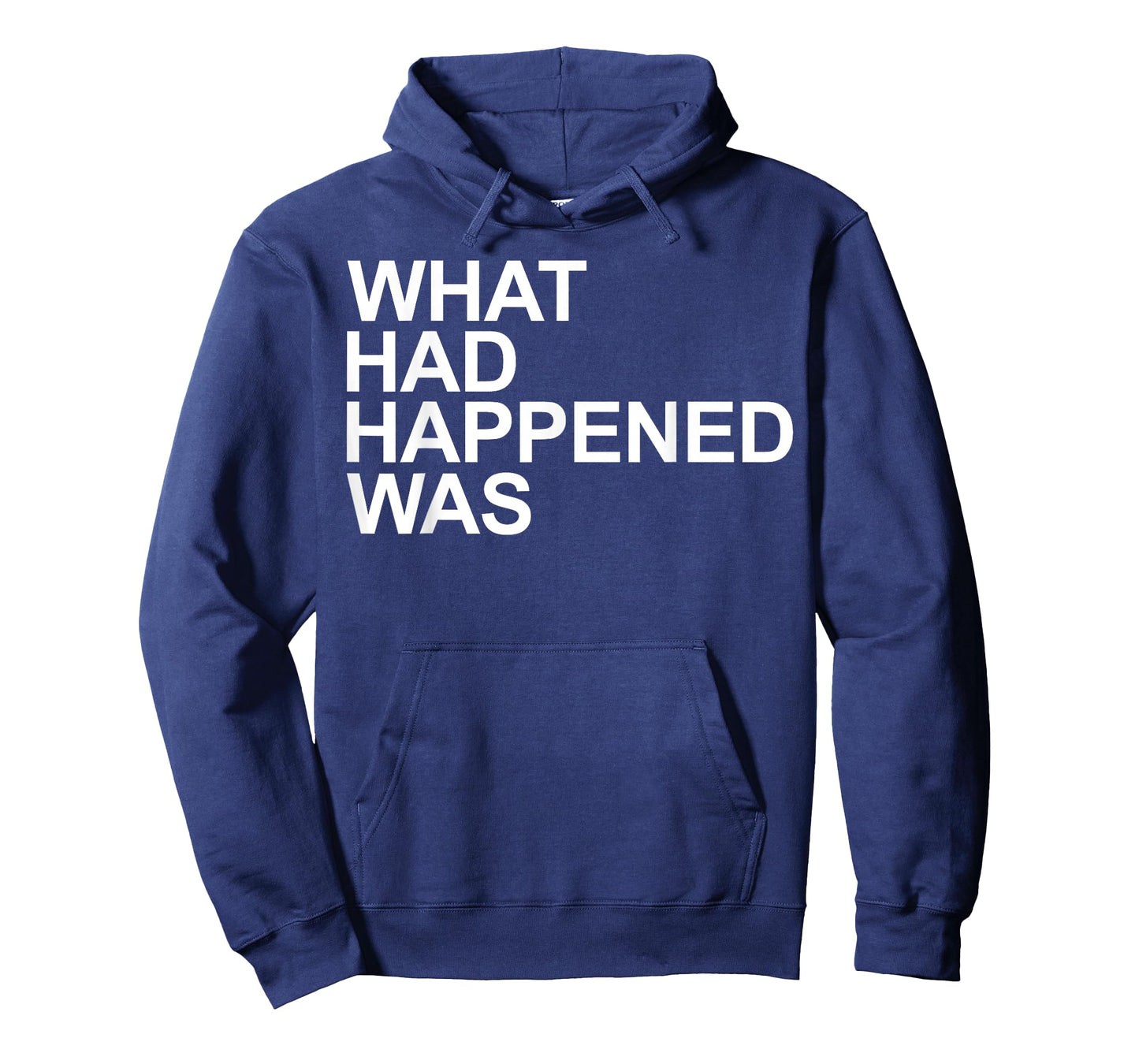 What Had Happened Was - Witty Comedic T Shirt T-Shirt