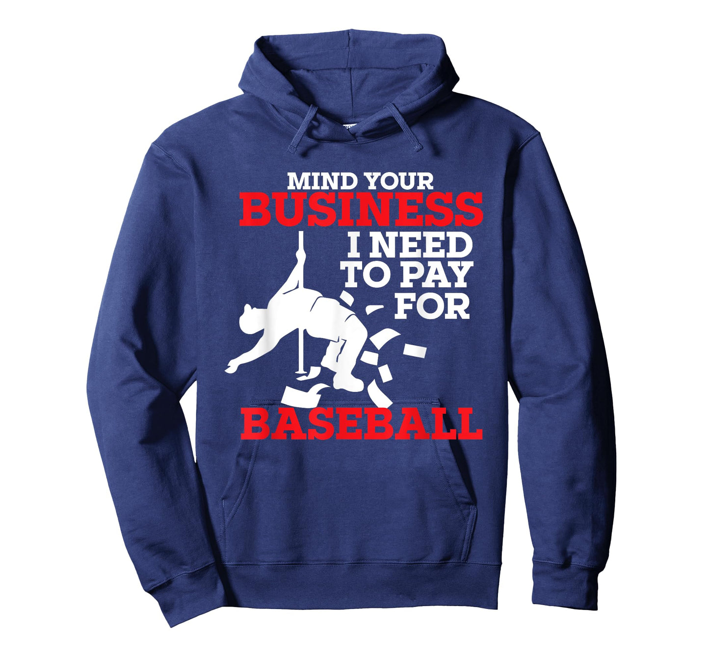 Mind Your Business I Need To Pay For Baseball Player Coach T-Shirt