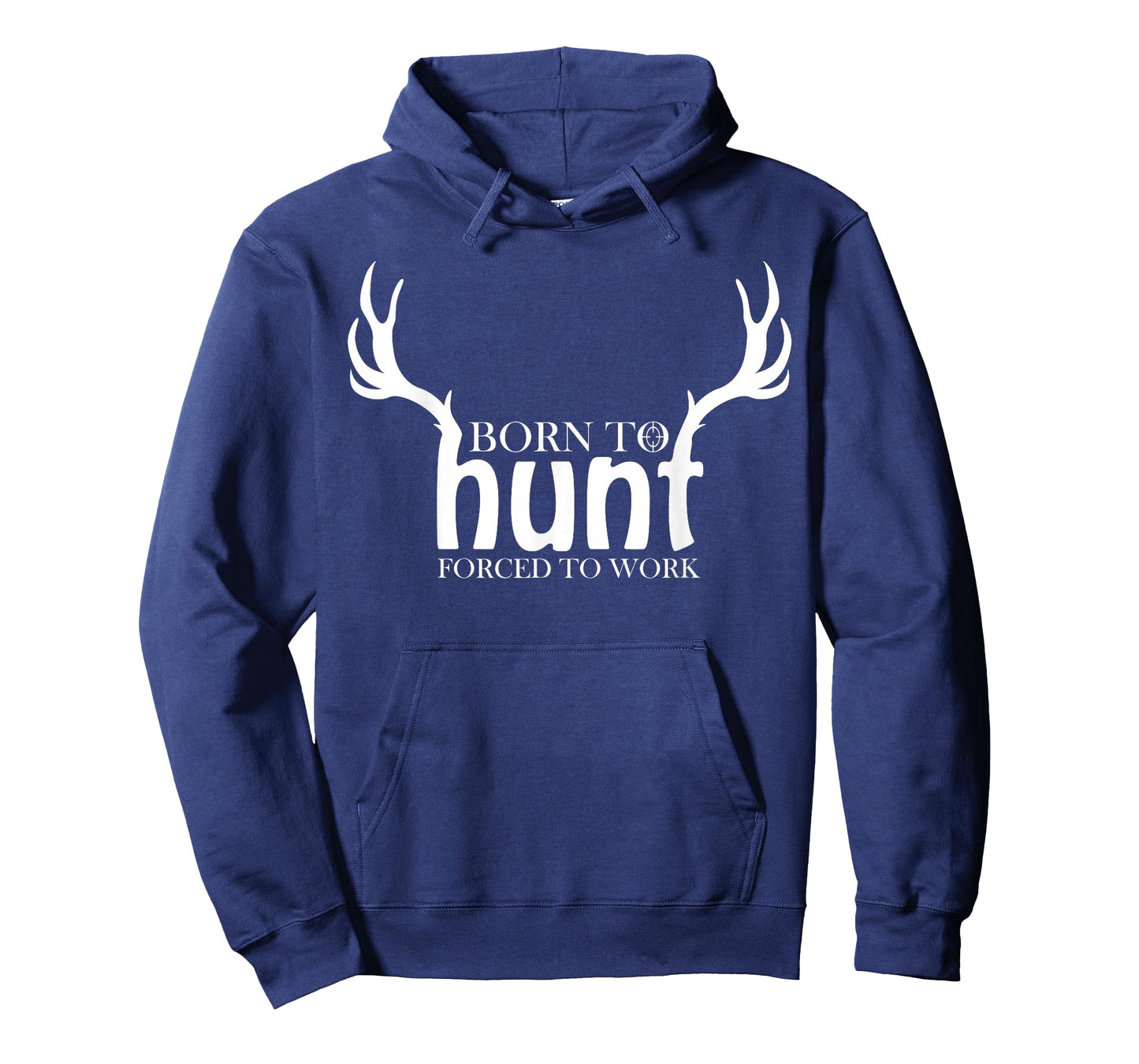 Born to Hunt Forced to Work Shirt Funny Hunting Gift T-Shirt