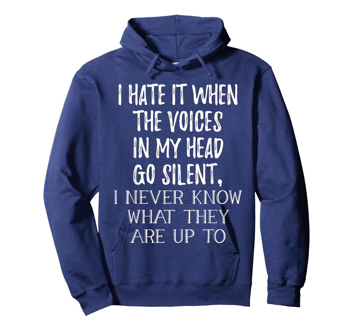 I Hate It When The Voices In My Head Go Silent T-Shirt