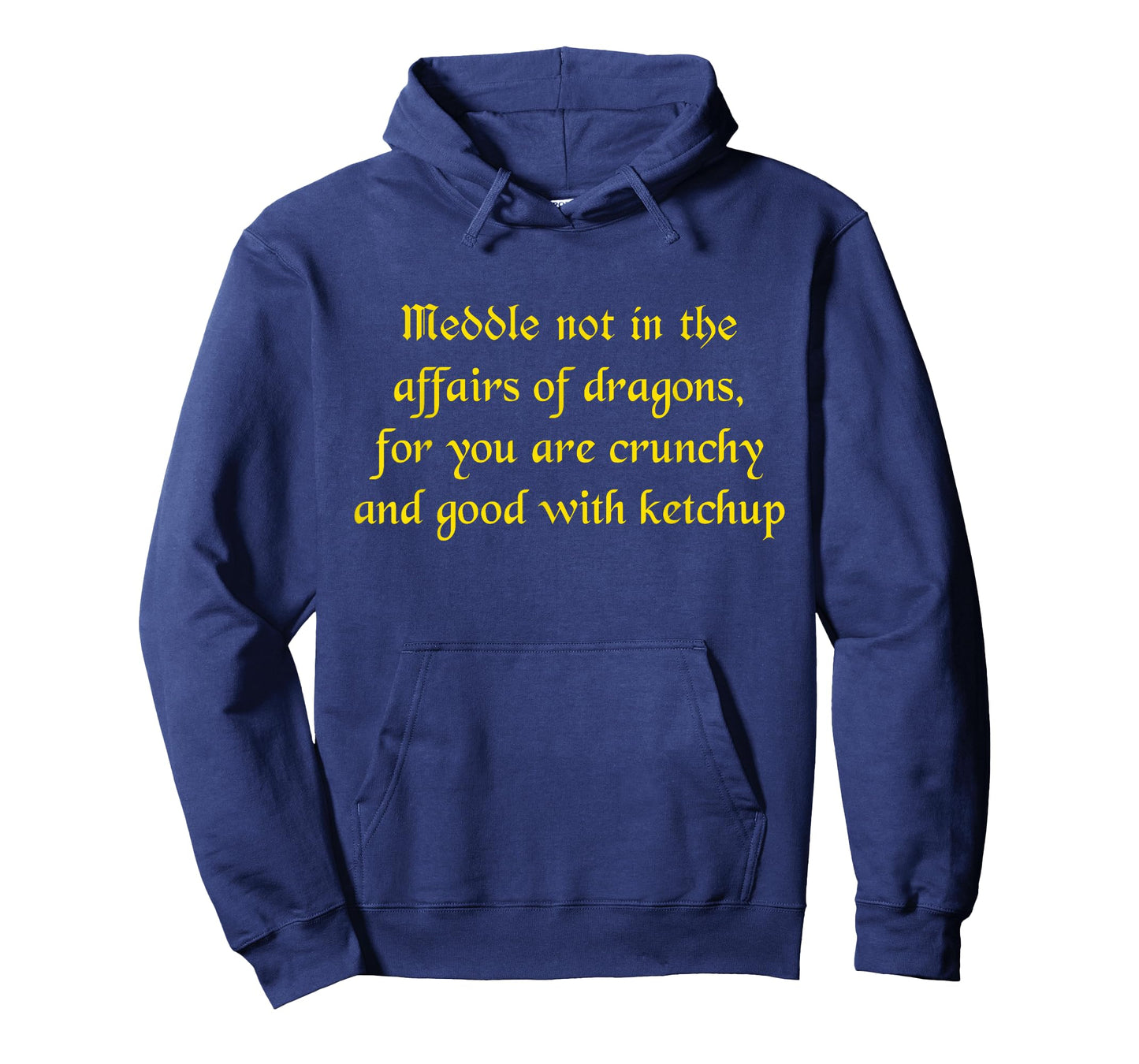 Meddle Not In The Affairs Of Dragons You Are Crunchy T-Shirt