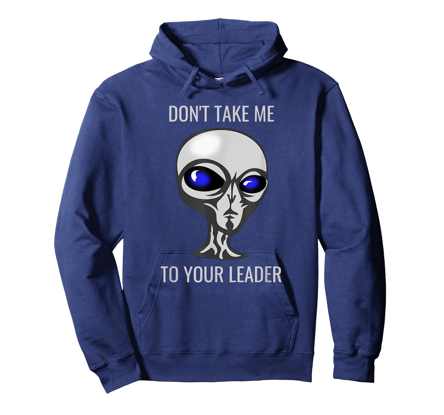 Don't Take Me To Your Leader Funny Alien T-Shirt