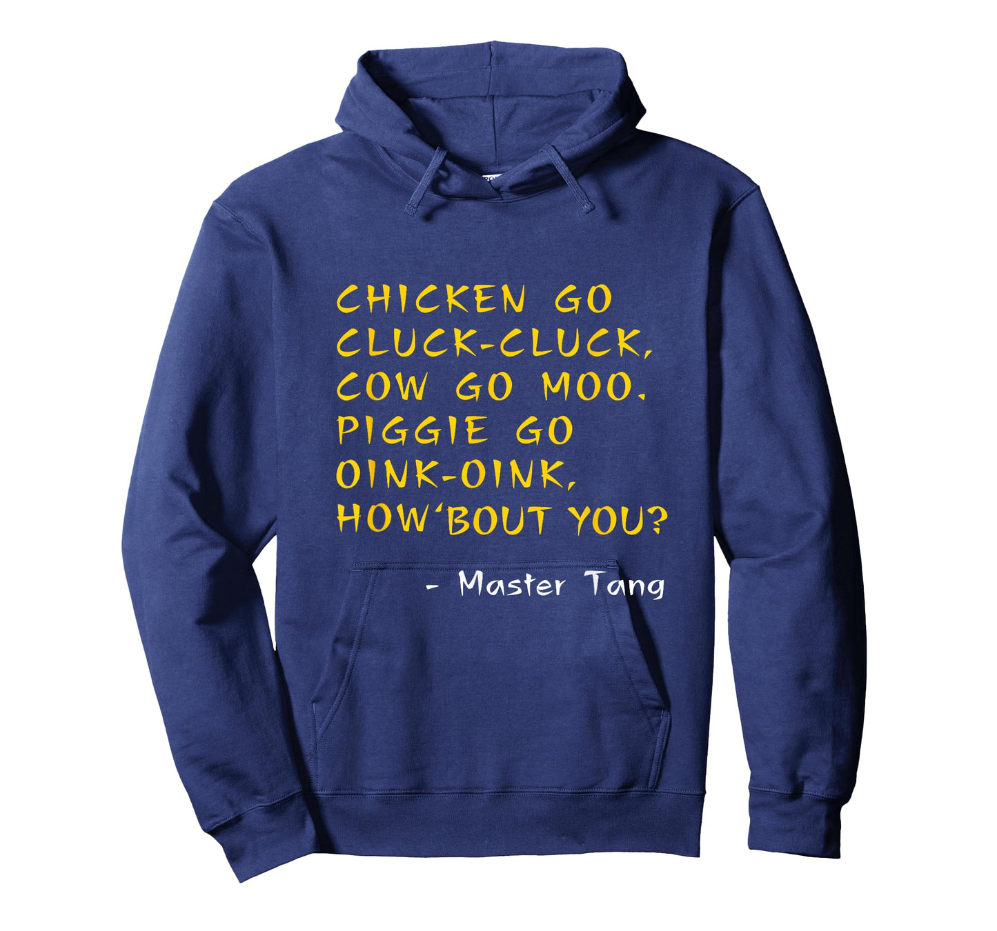 Funny Kung Pow Movie Quotes - Chicken Go Cluck Cow Go Moo T-Shirt