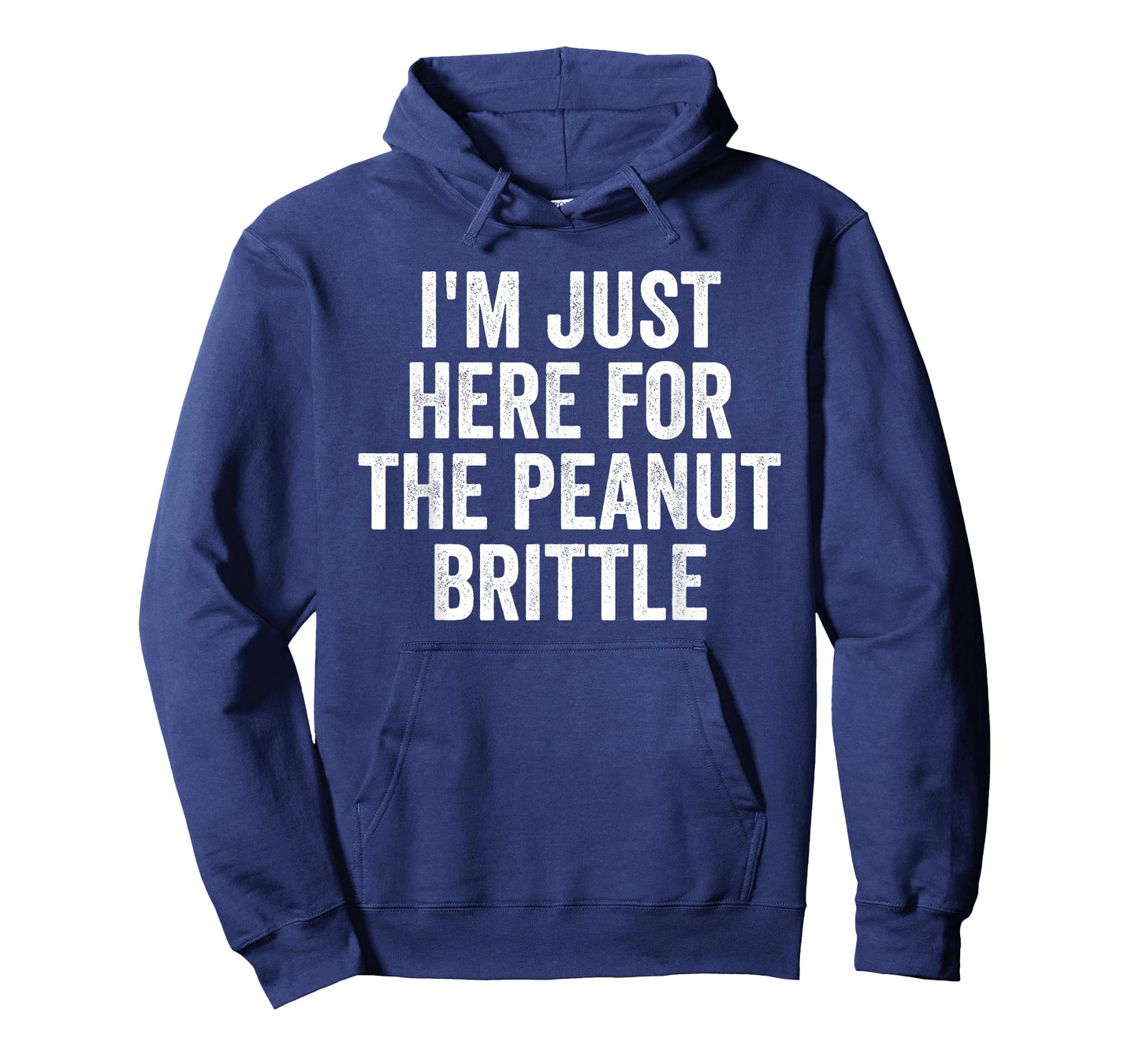 I'm Just Here For The Peanut Brittle Funny Dessert T-Shirt