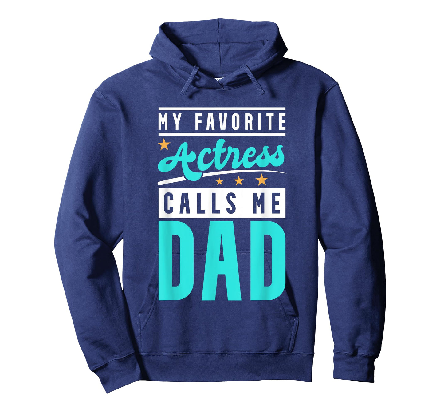 My Favorite Actress Calls Me Dad, Actress Dad T-Shirt
