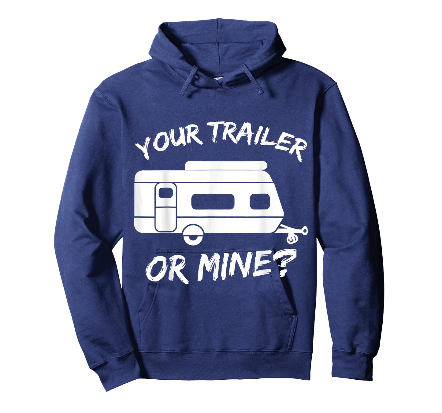 Your Trailer Or Mine Tee | Mobile Home Shirt | RV Tee T-Shirt