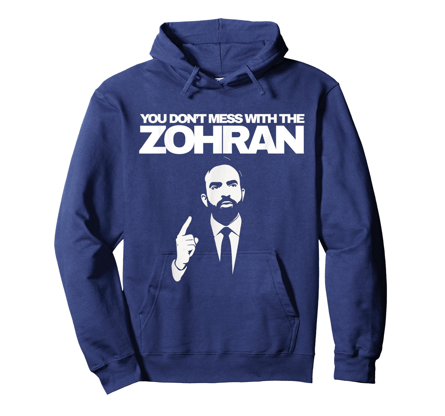 You Don't Mess With The Zohran T-Shirt