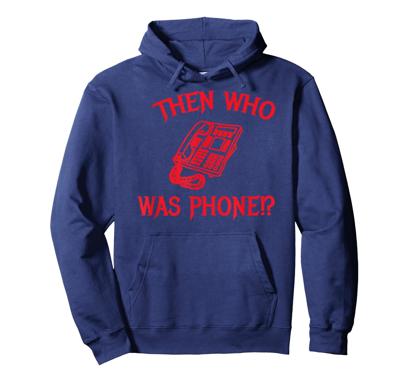 Then Who Was Phone? T-Shirt
