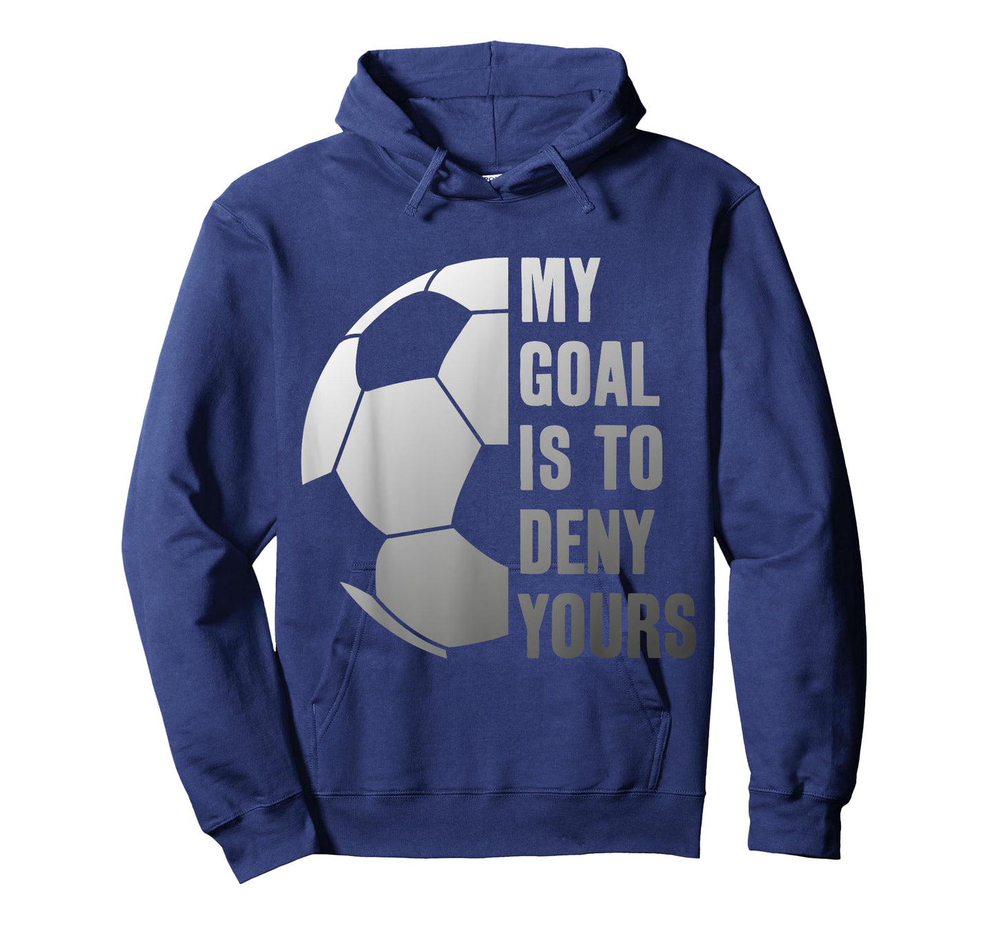 GOALIE MY GOAL IS TO DENY YOURS SOCCER GOALKEEPER T-Shirt