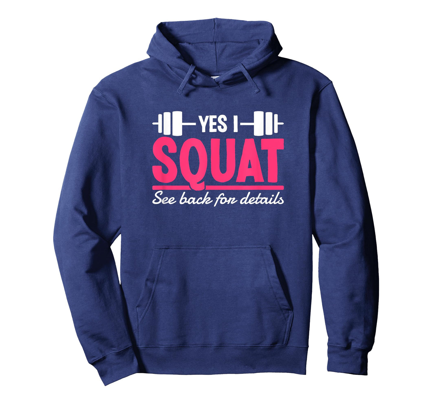 Yes I Squat See Back For Details Funny Gym Workout Quote T-Shirt