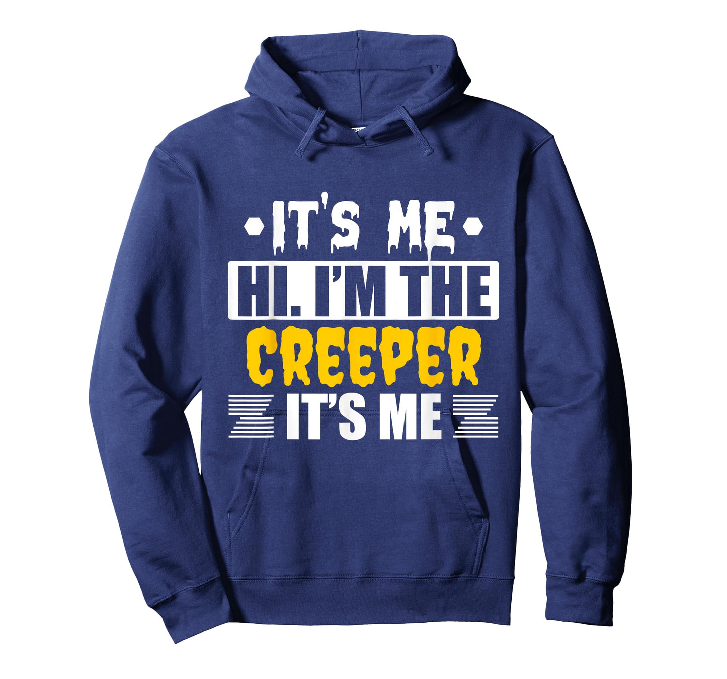It's Me Hi I'm the Creeper It's Me T-Shirt
