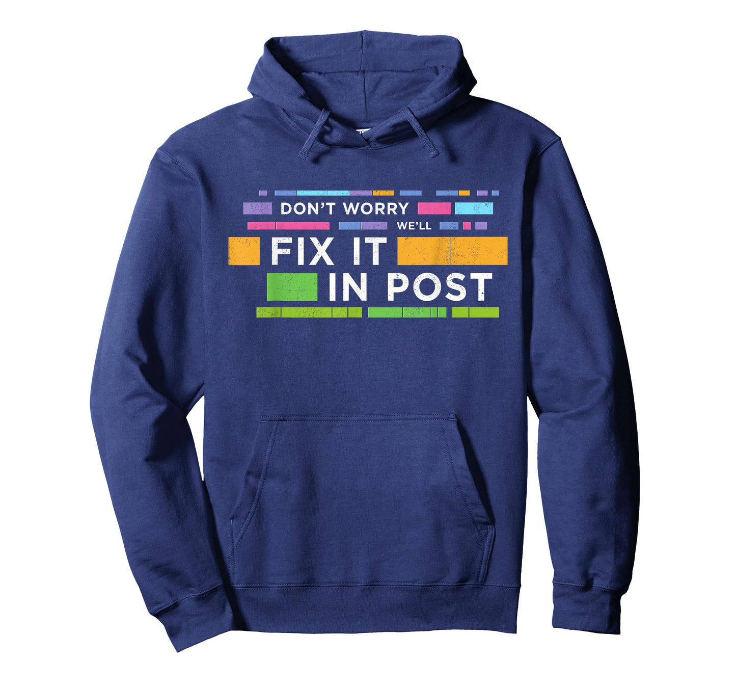 Don't Worry We'll Fix It In Post | Movie Editors Editing T-Shirt