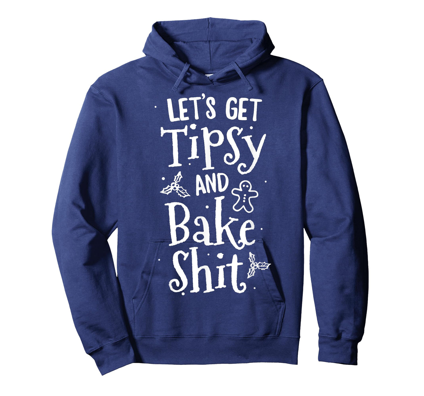 Lets Get Tipsy And Bake Shit T-Shirt Christmas Cookie Adult T-Shirt