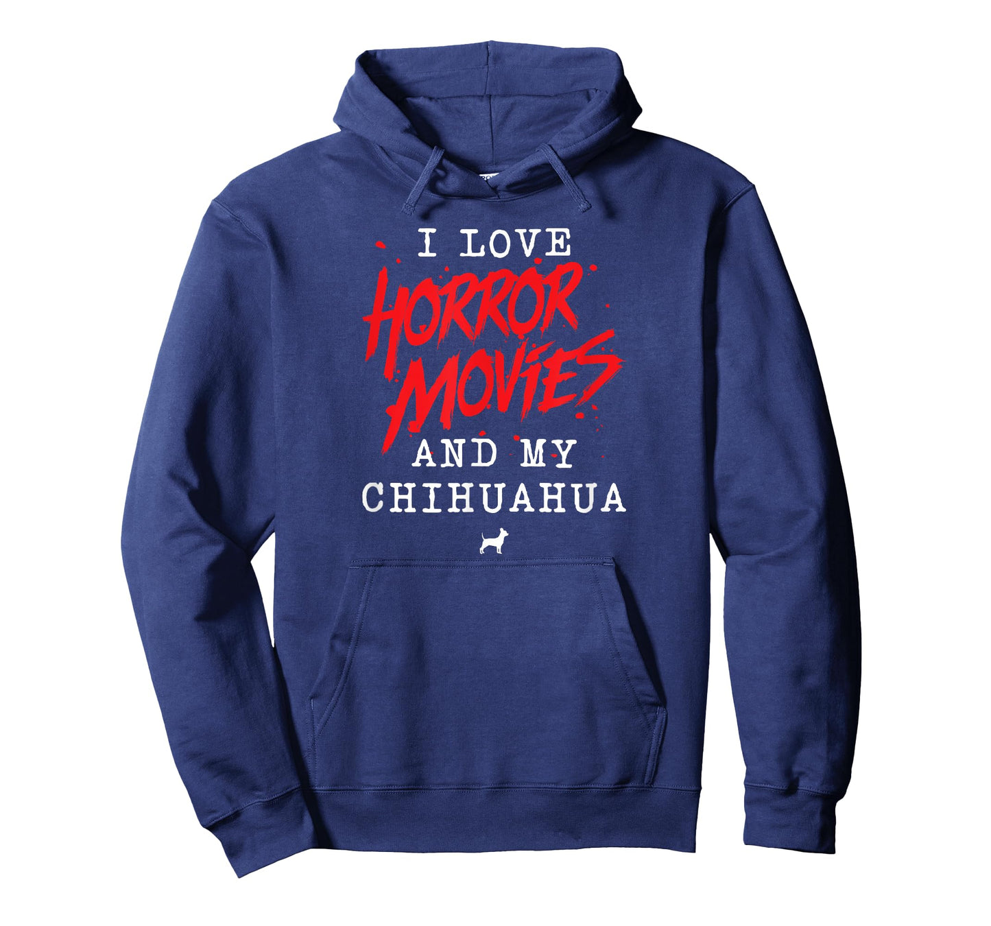 I Love Horror Movies And My Chihuahua Dog Owner Film Buff T-Shirt for Men Women
