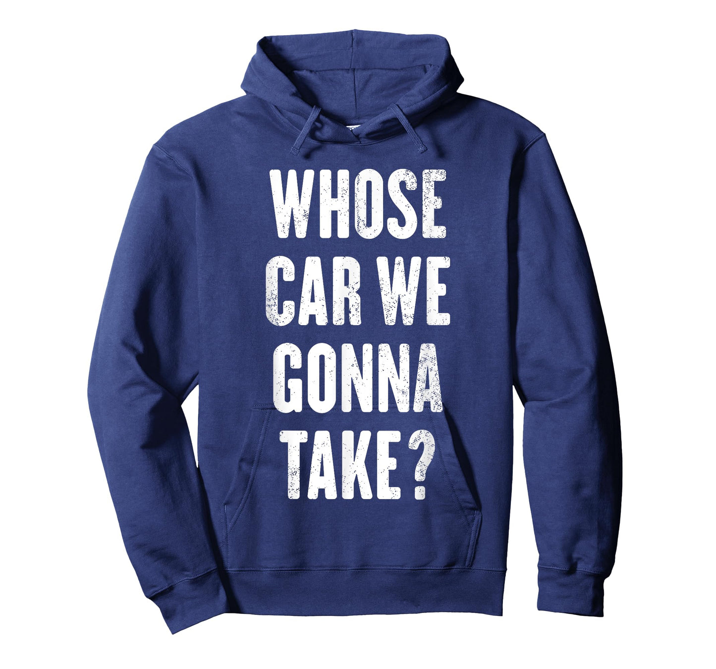 Whose Car We Gonna Take ? T-Shirt