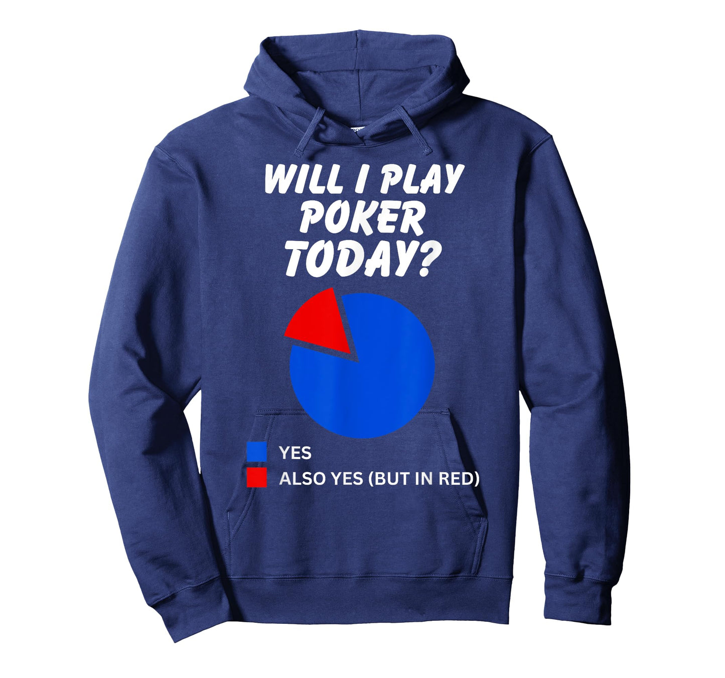 Will I play Poker Today? Yes Pie Chart for Poker Players T-Shirt