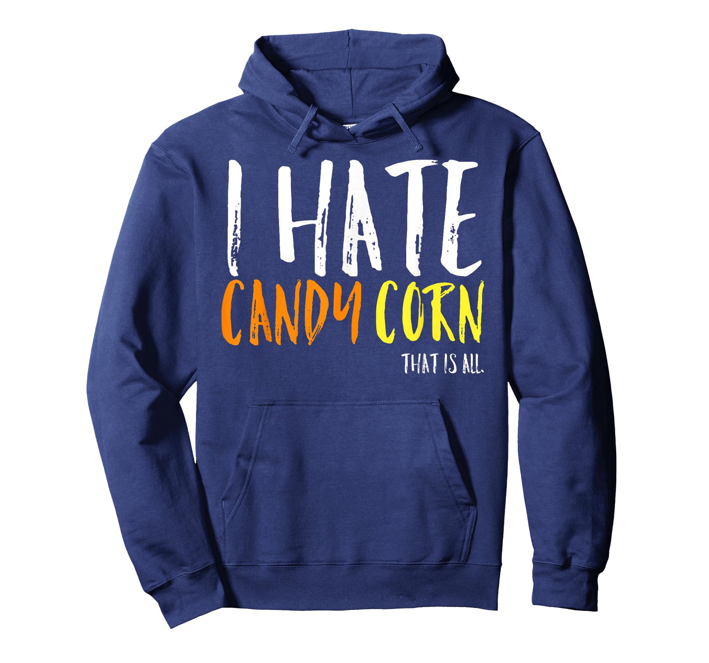 I Hate Candy Corn Funny Halloween Costume Sarcastic Party T-Shirt