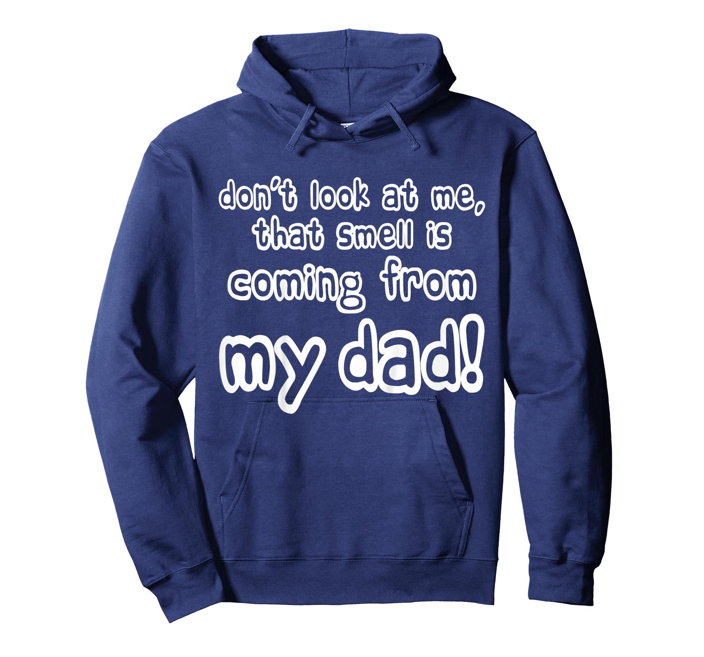 Kids Children Don't look at me that smell is coming from my dad T-Shirt
