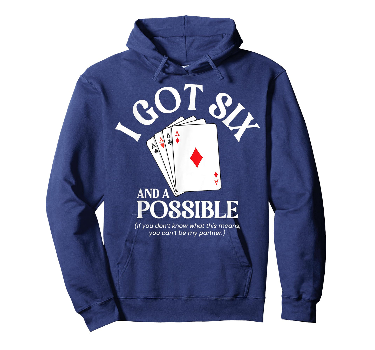 I Got Six And A Possible Funny Spades Card Game Gambling T-Shirt