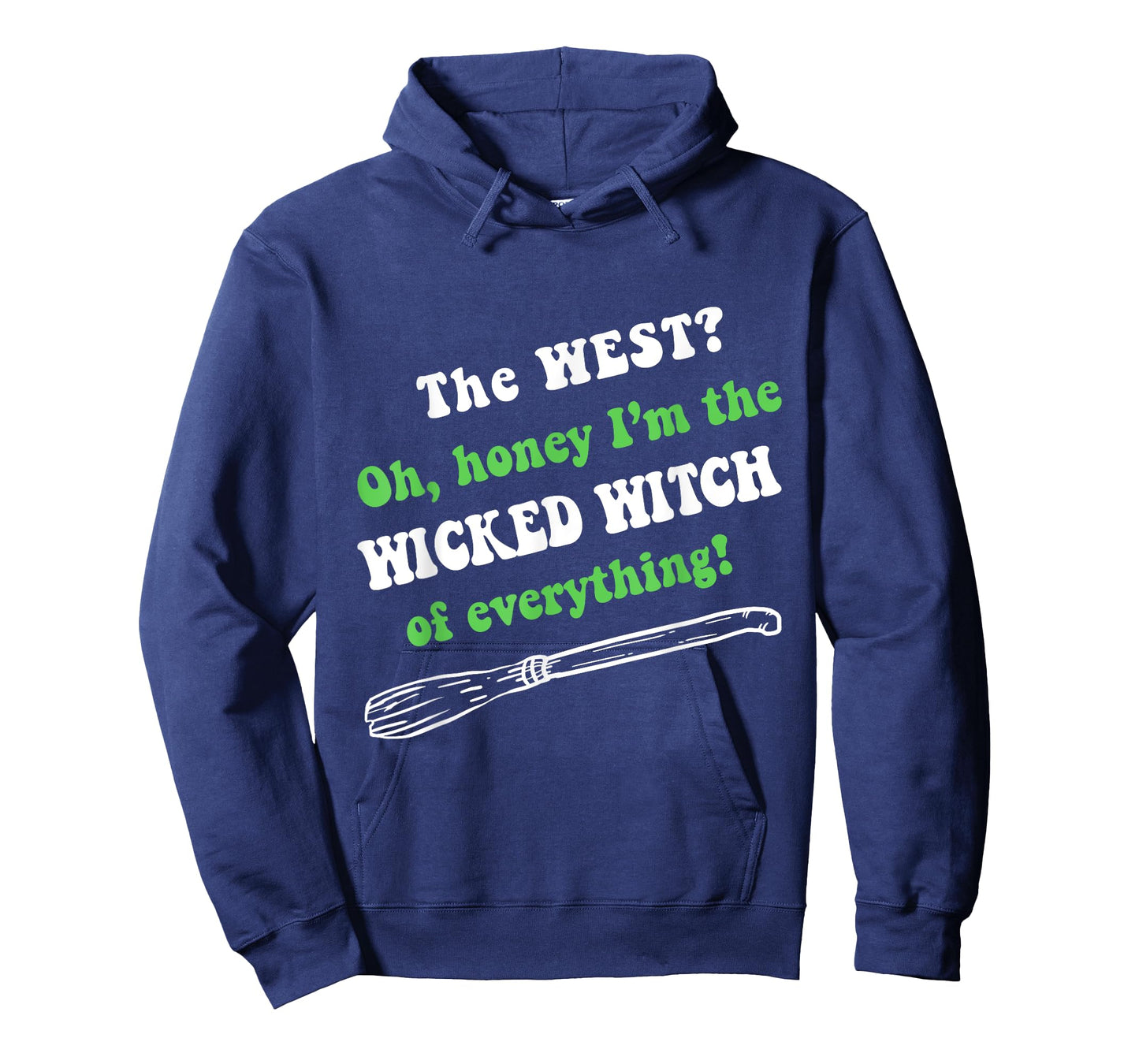 The West Oh Honey I'm The Wicked Witch Of Everything T-Shirt