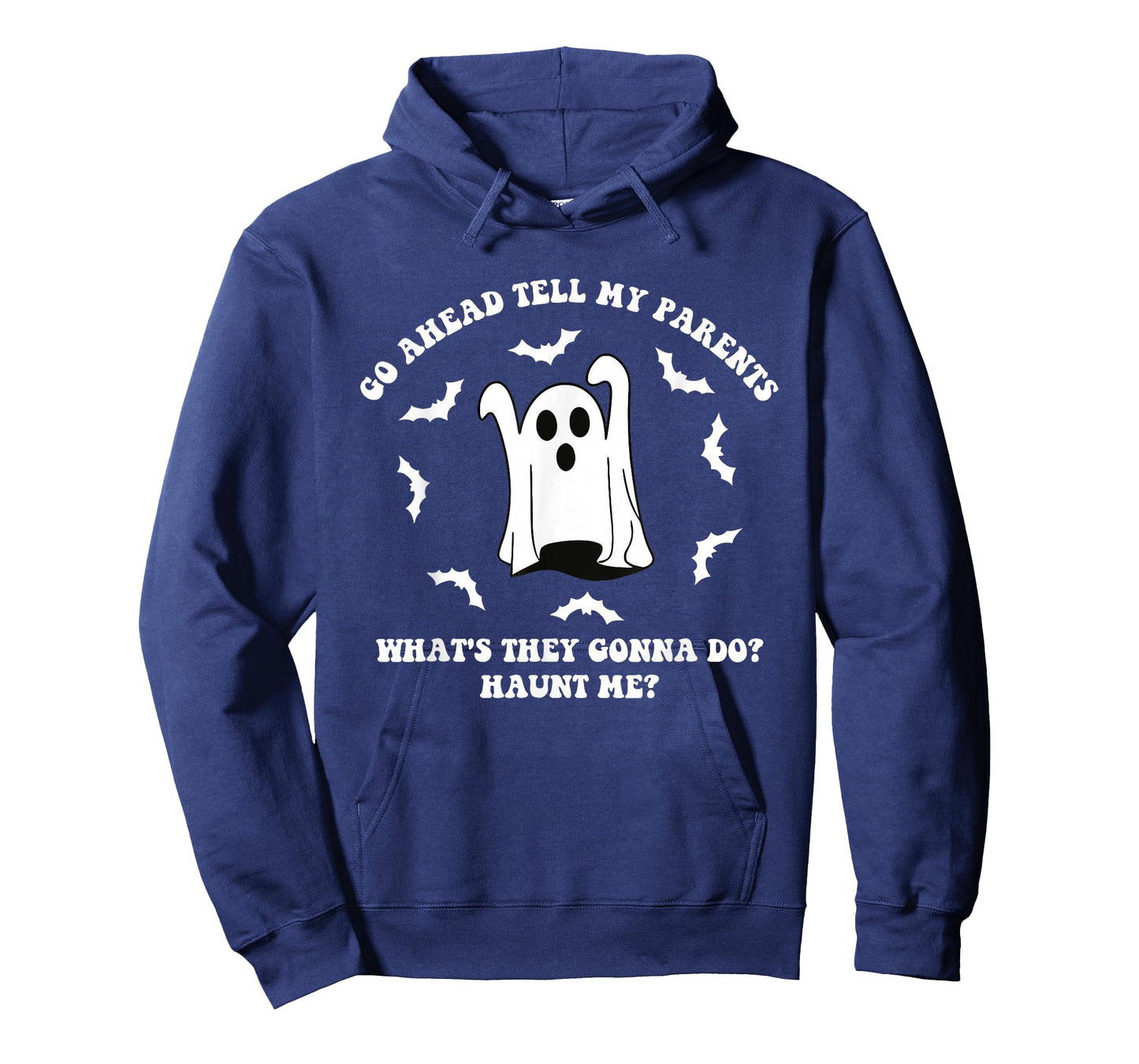 Go Ahead Tell My Parents What's They Gonna Do? Haunt Me? T-Shirt