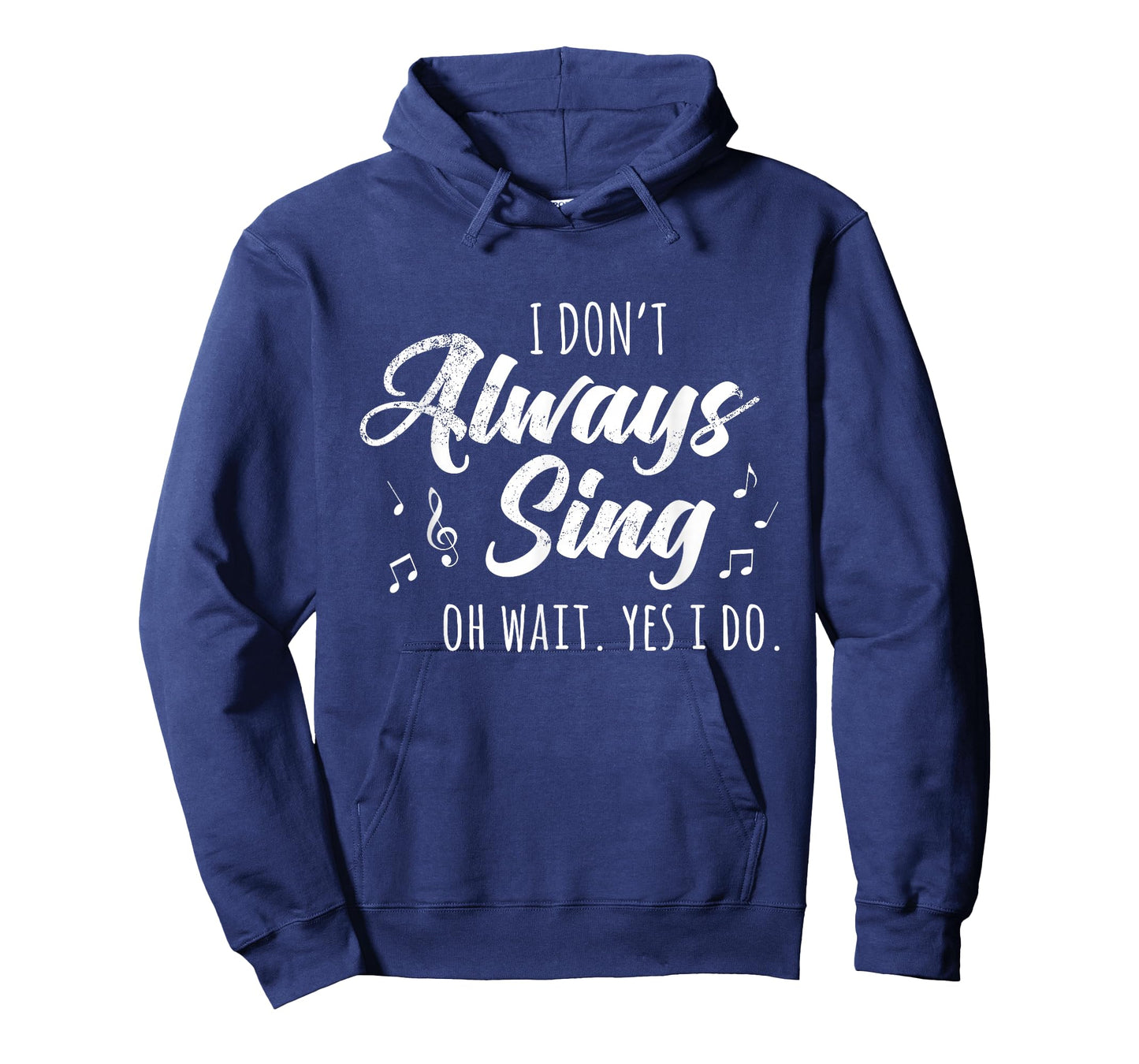 I Don't Always Sing Broadway Musical Theatre Quotes Gift T-Shirt Small